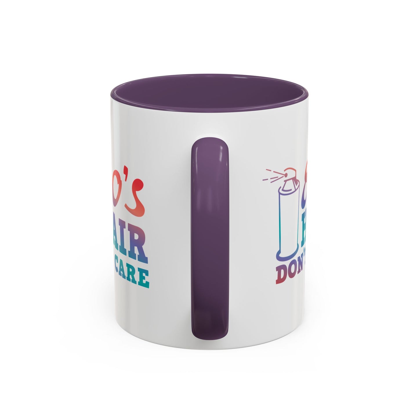 "80's Hair Don't Care" Accent Coffee Mug, 11 Oz and 15 Oz