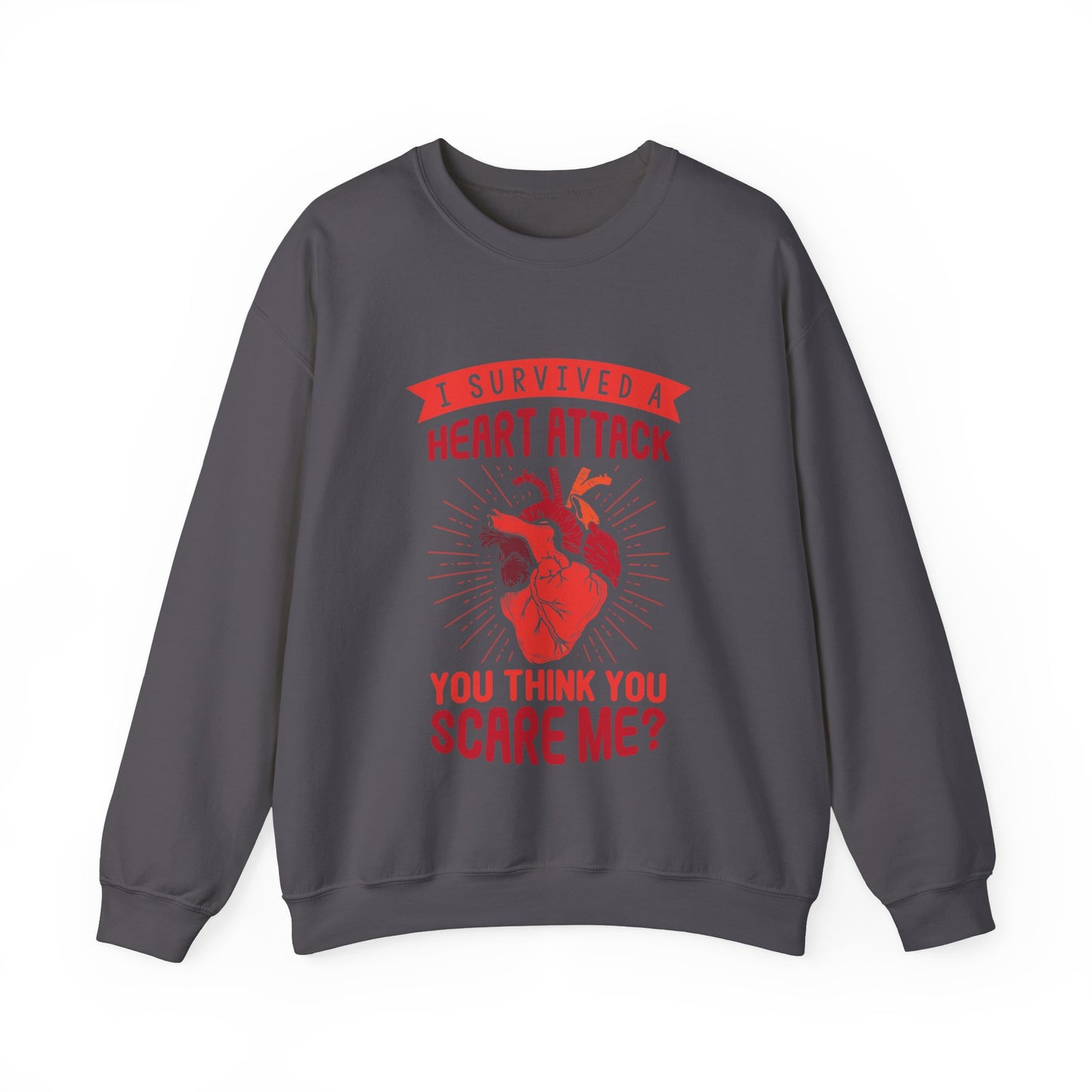 "I Survived A Heart Attack...You Think You Scare Me" Heavy Blend™ Crewneck Sweatshirt (Unisex)