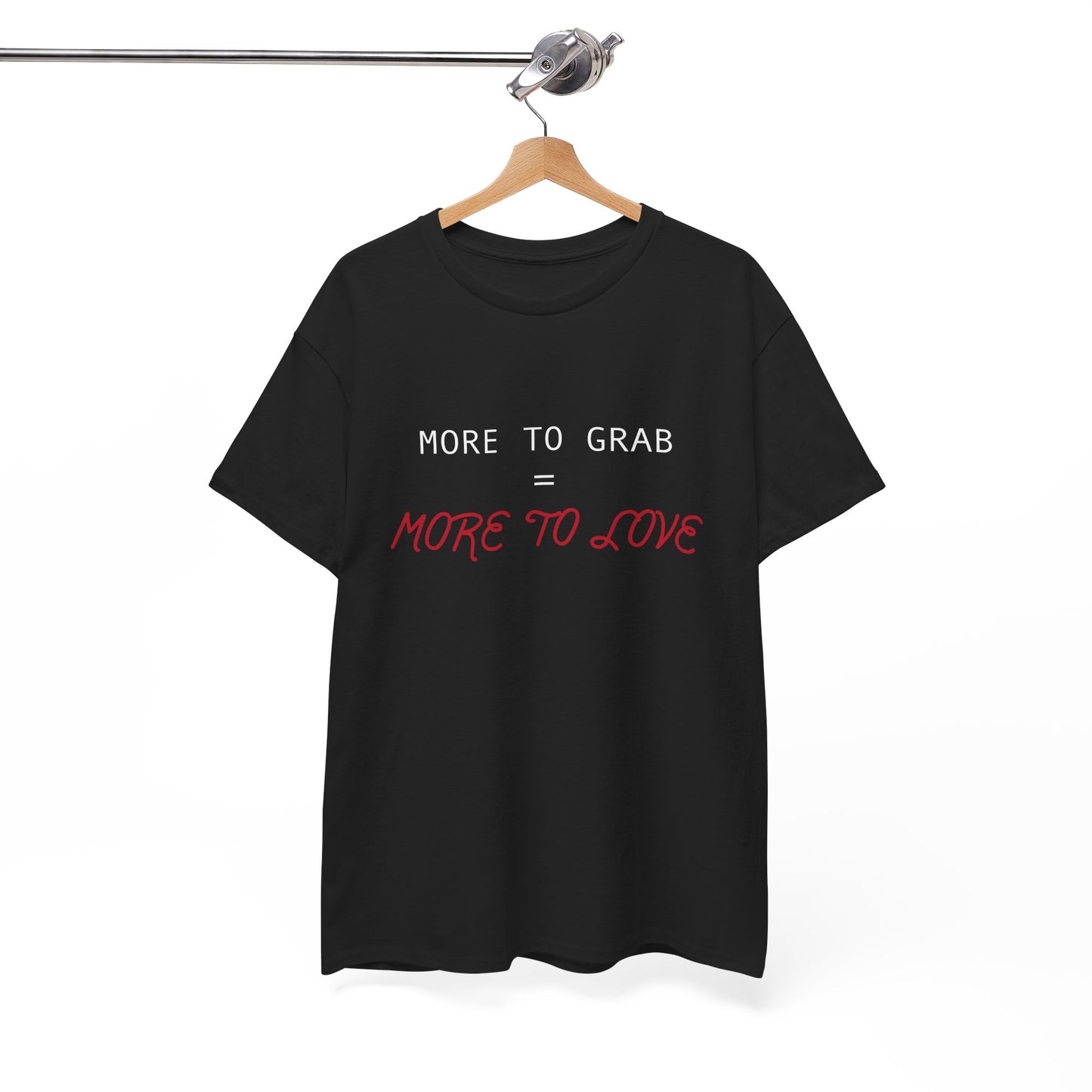 "More to Grab = More to Love" 100% Cotton T-Shirt (Unisex)