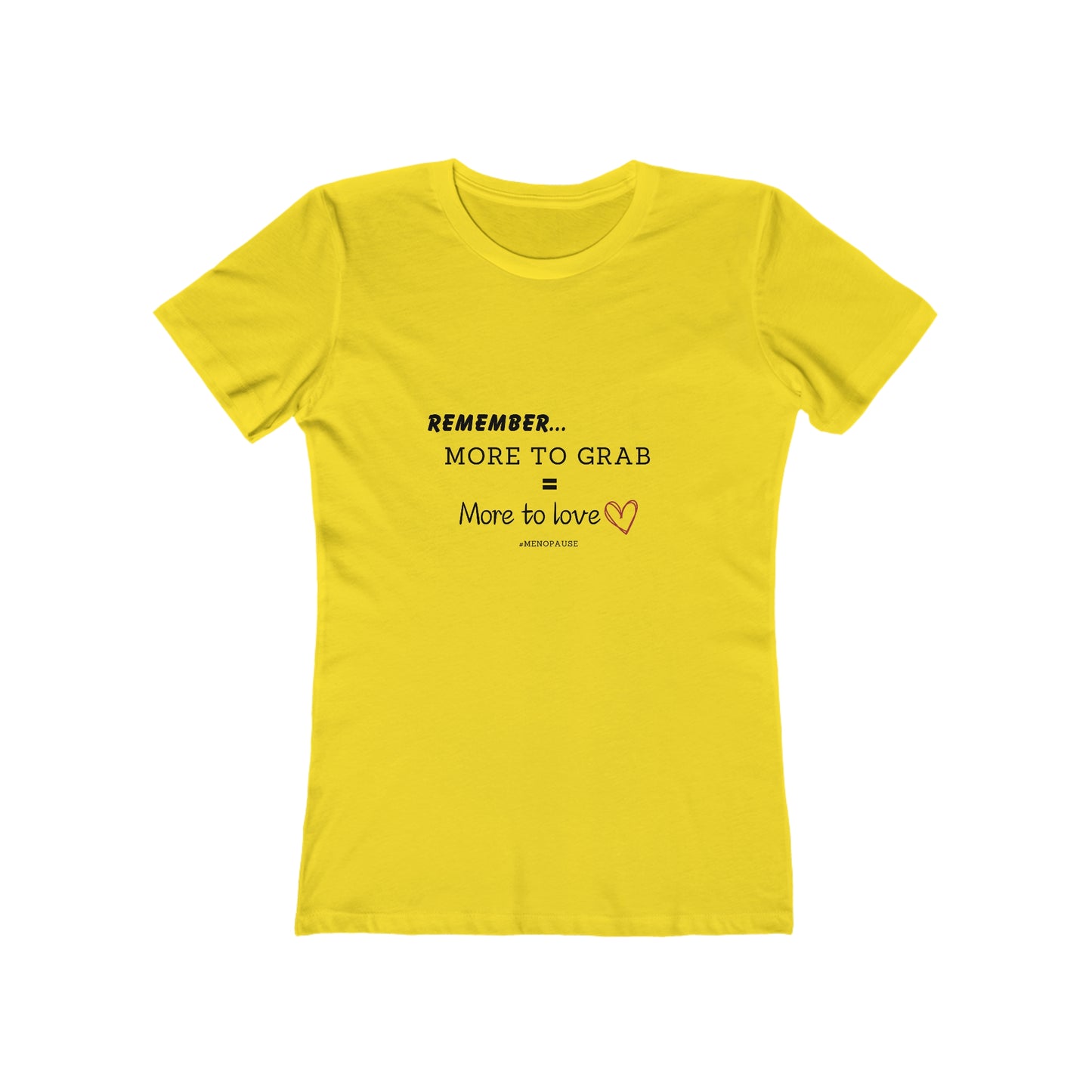 "More To Grab = More To Love" Menopause 100% Cotton Women's Boyfriend T-Shirt