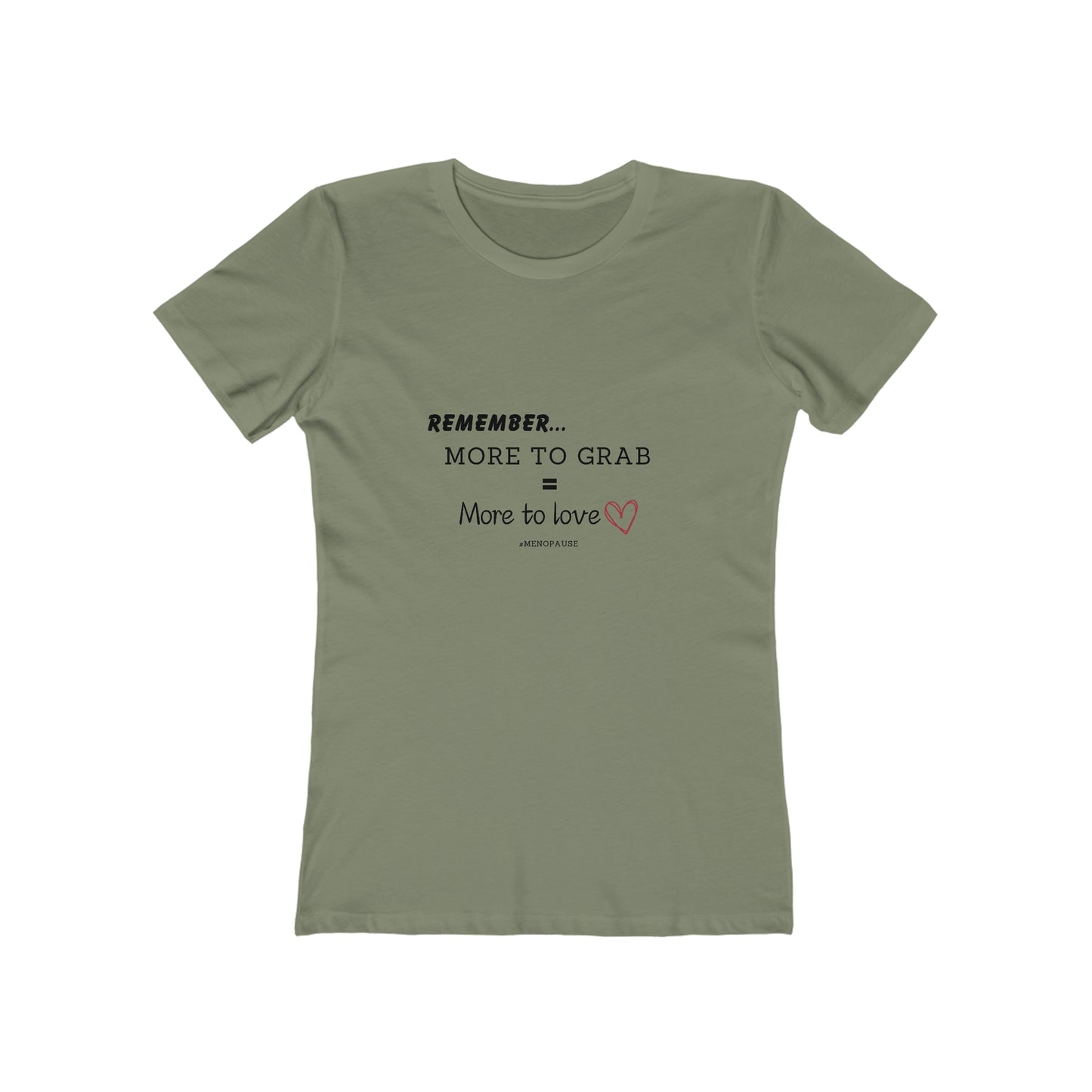 "More To Grab = More To Love" Menopause 100% Cotton Women's Boyfriend T-Shirt