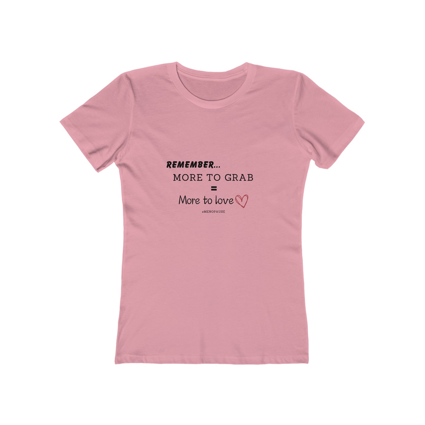 "More To Grab = More To Love" Menopause 100% Cotton Women's Boyfriend T-Shirt