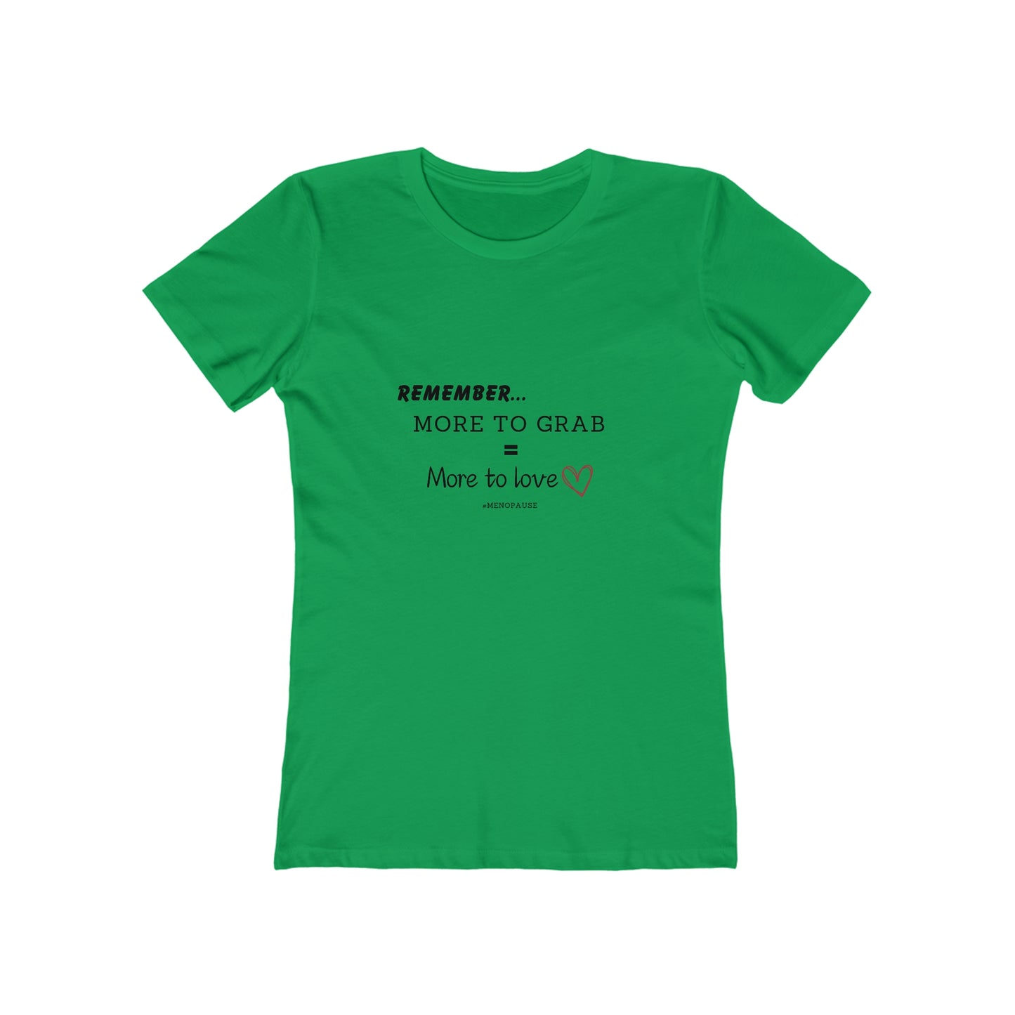 "More To Grab = More To Love" Menopause 100% Cotton Women's Boyfriend T-Shirt