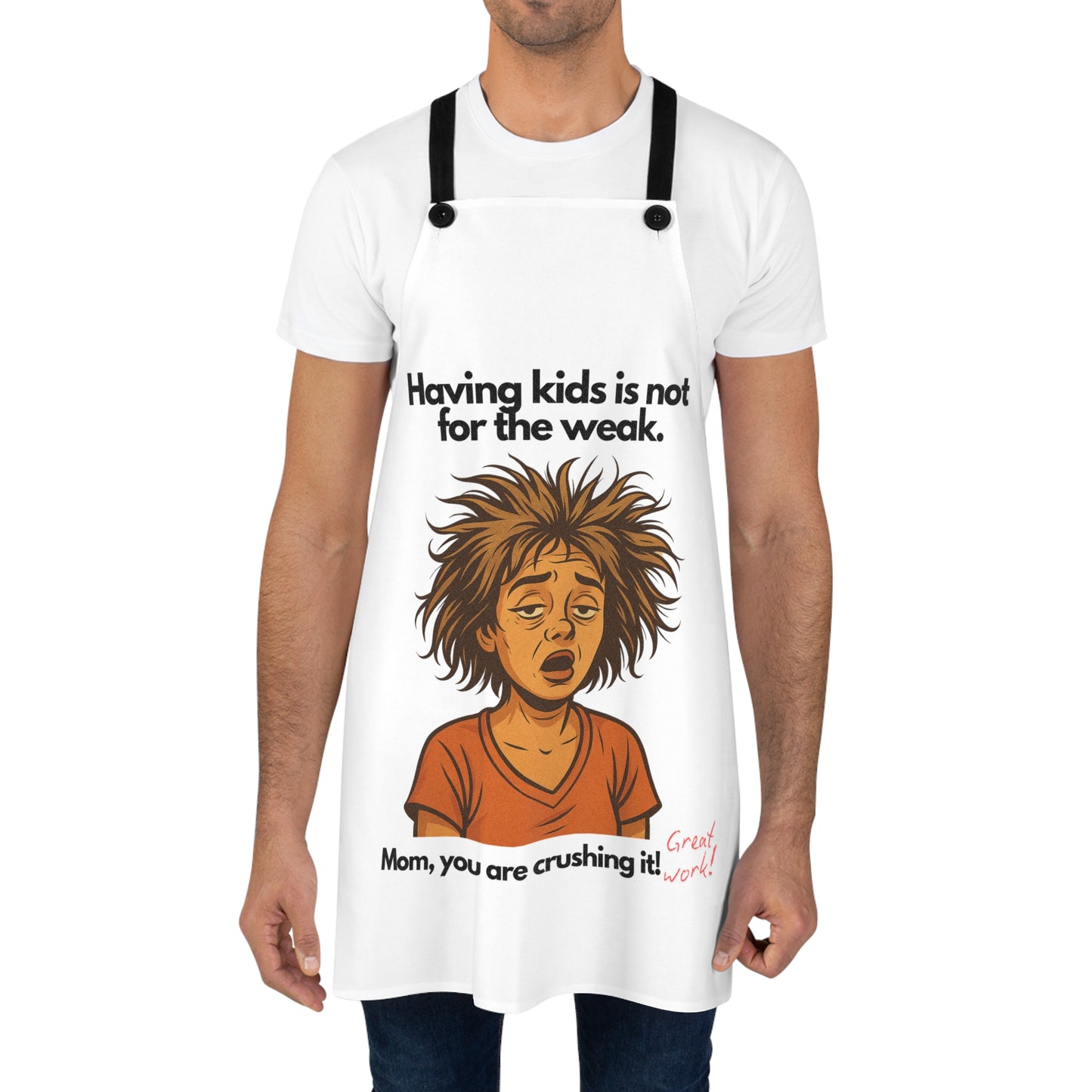 Mom Apron: "Having Kids Is Not For The Weak"