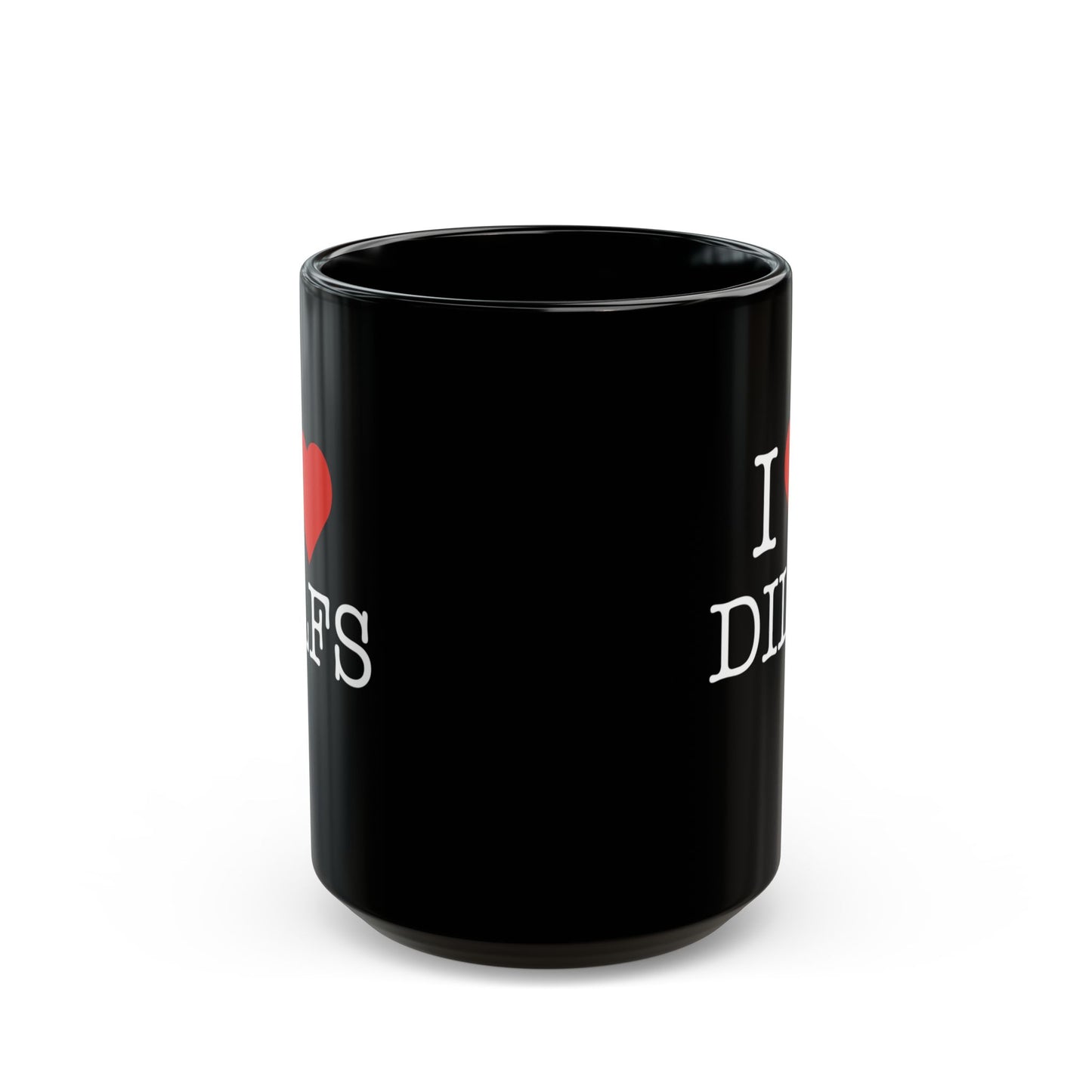 "I Love DILFS" Black Coffee Mug, 11 0z and 15 Oz