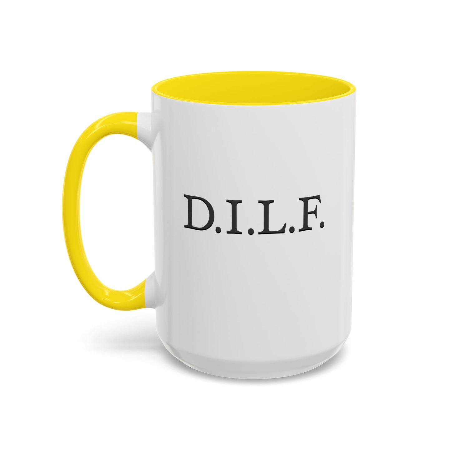 "D.I.L.F." Accent Coffee Mug, 11 Oz and 15 Oz