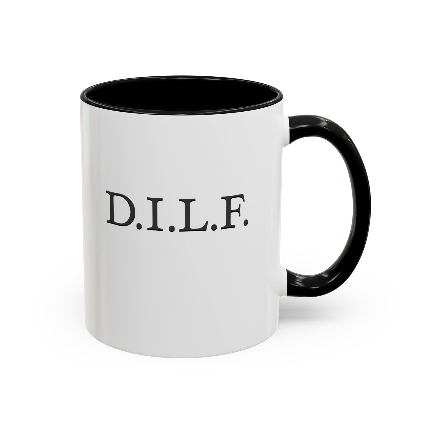 "D.I.L.F." Accent Coffee Mug, 11 Oz and 15 Oz