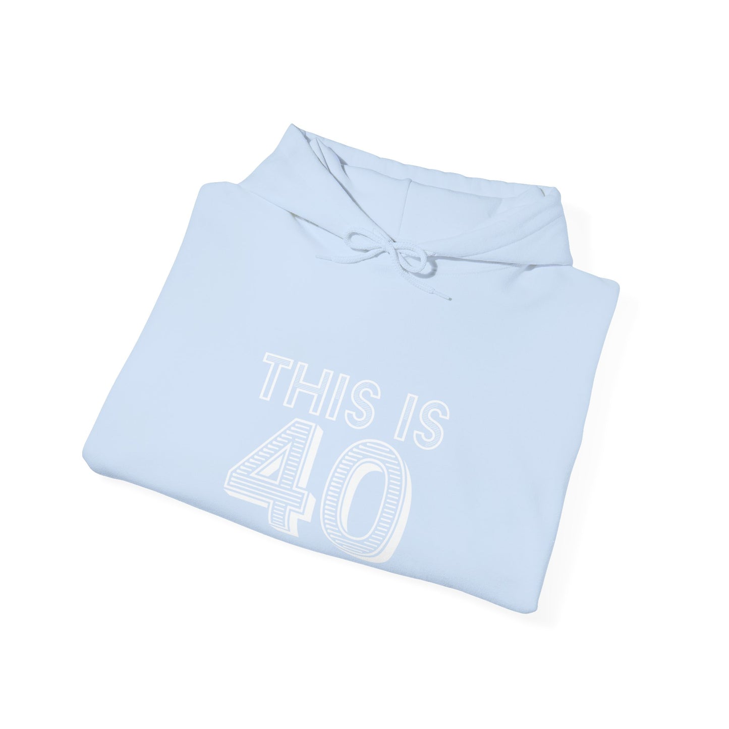 "This Is 40" Heavy Blend™ Hoodie Sweatshirt (Unisex)