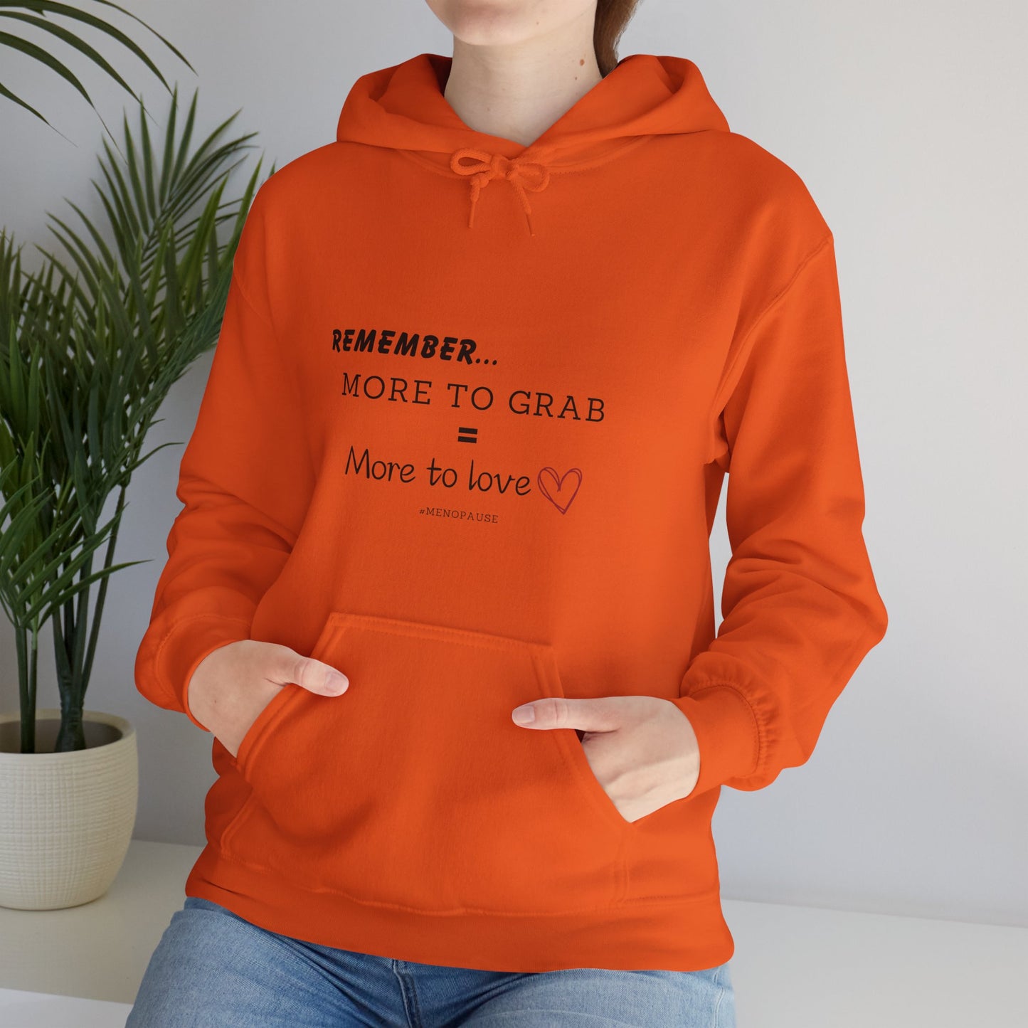 "More To Grab = More To Love, Menopause" Heavy Blend™ Hoodie Sweatshirt