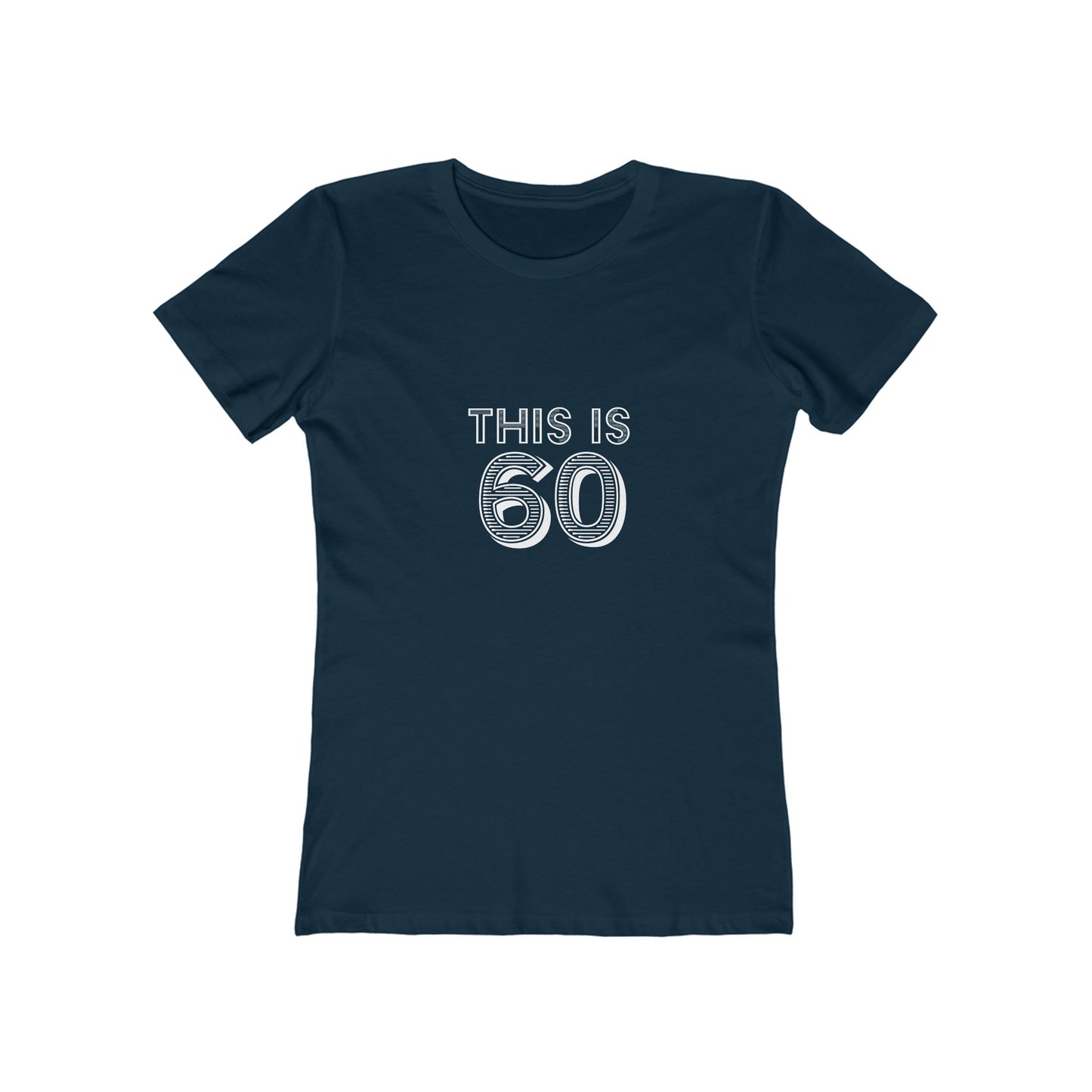 "This is 60" 100% Cotton Women's Fitted T-Shirt
