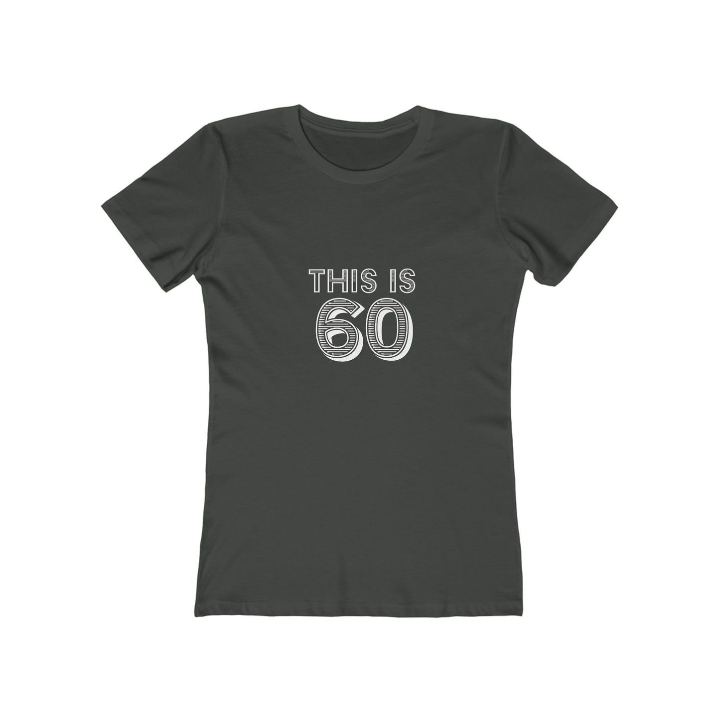 "This is 60" 100% Cotton Women's Fitted T-Shirt