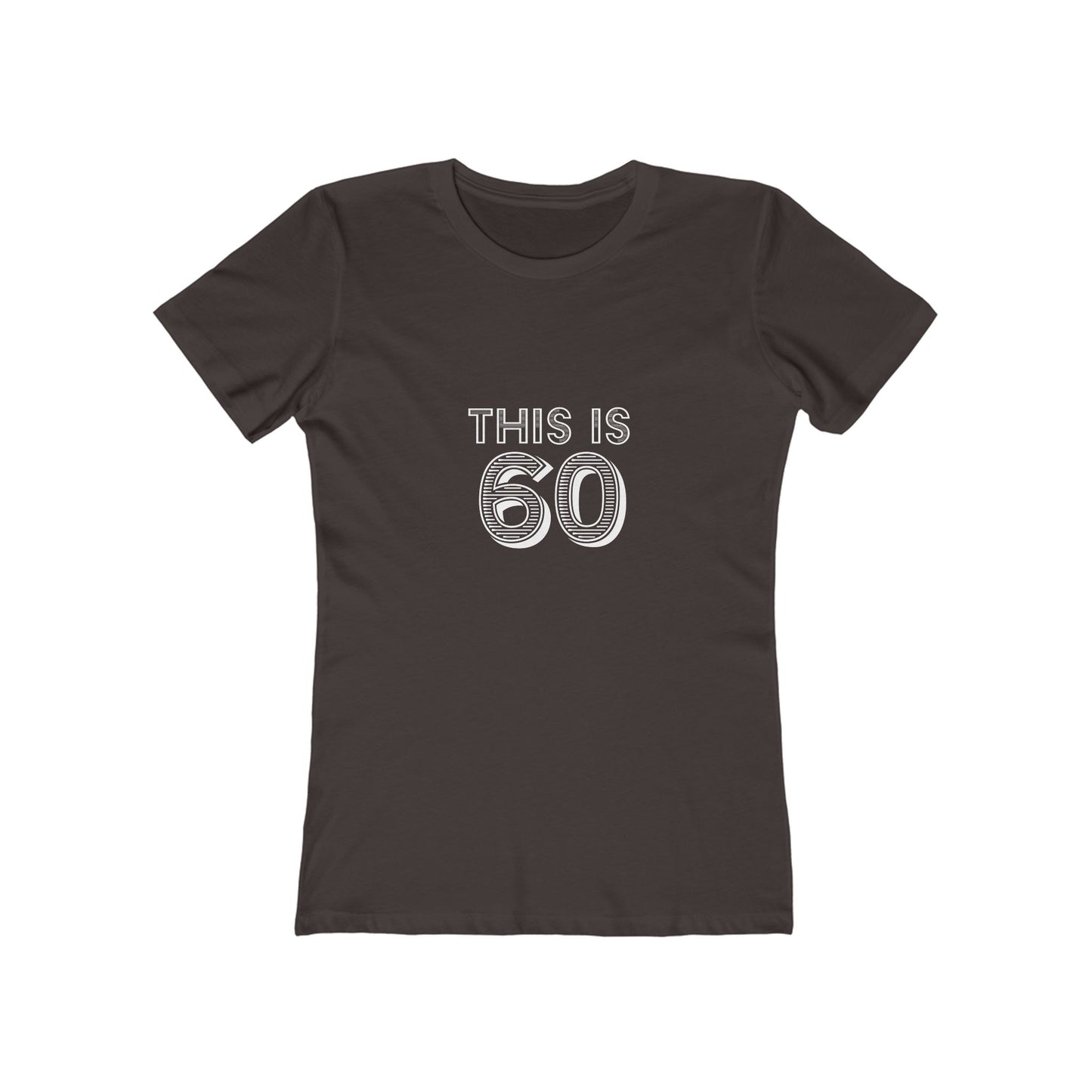 "This is 60" 100% Cotton Women's Fitted T-Shirt