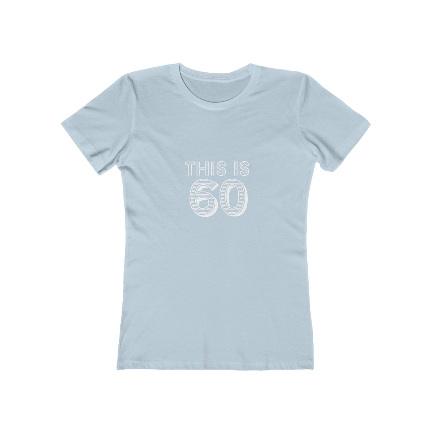 "This is 60" 100% Cotton Women's Fitted T-Shirt