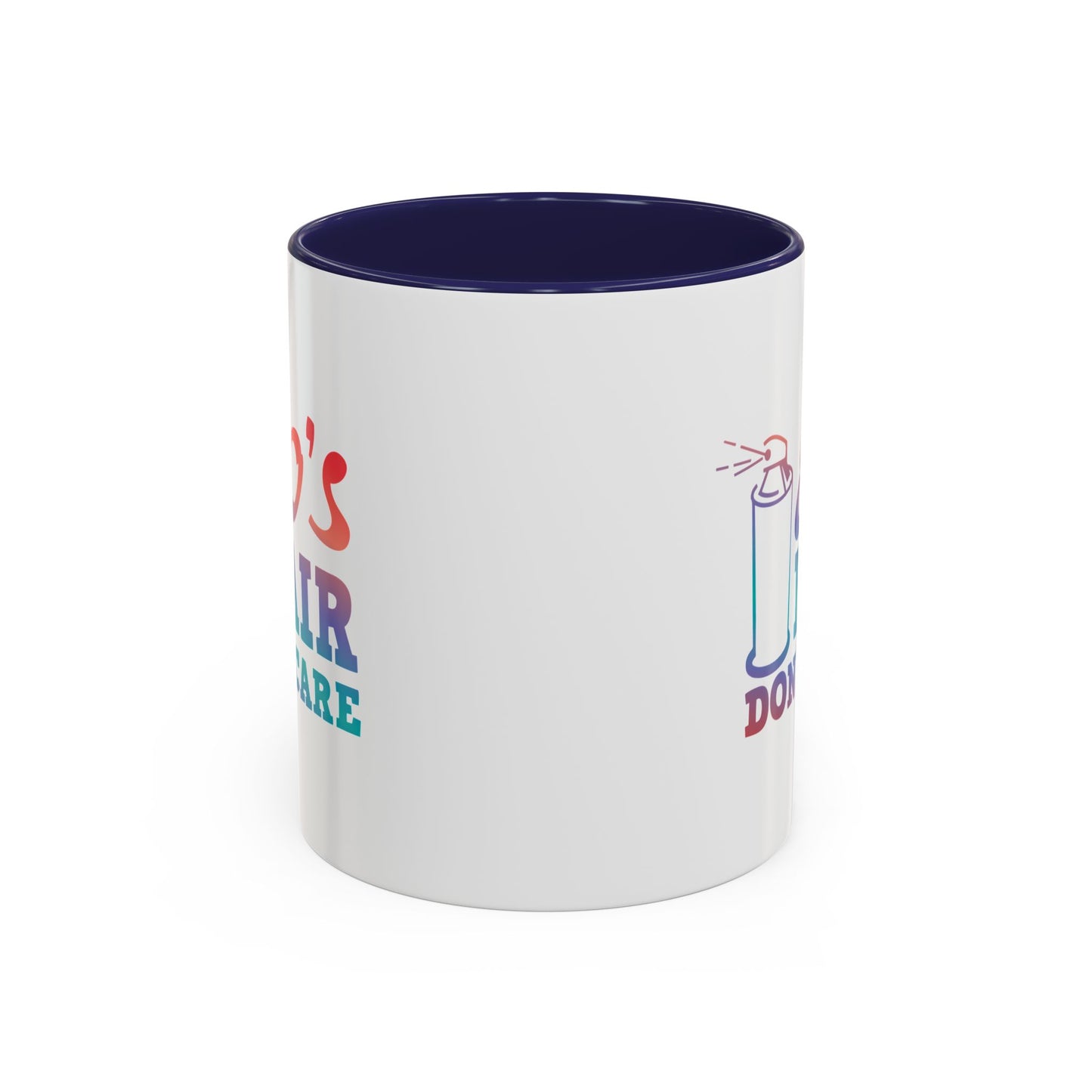 "80's Hair Don't Care" Accent Coffee Mug, 11 Oz and 15 Oz