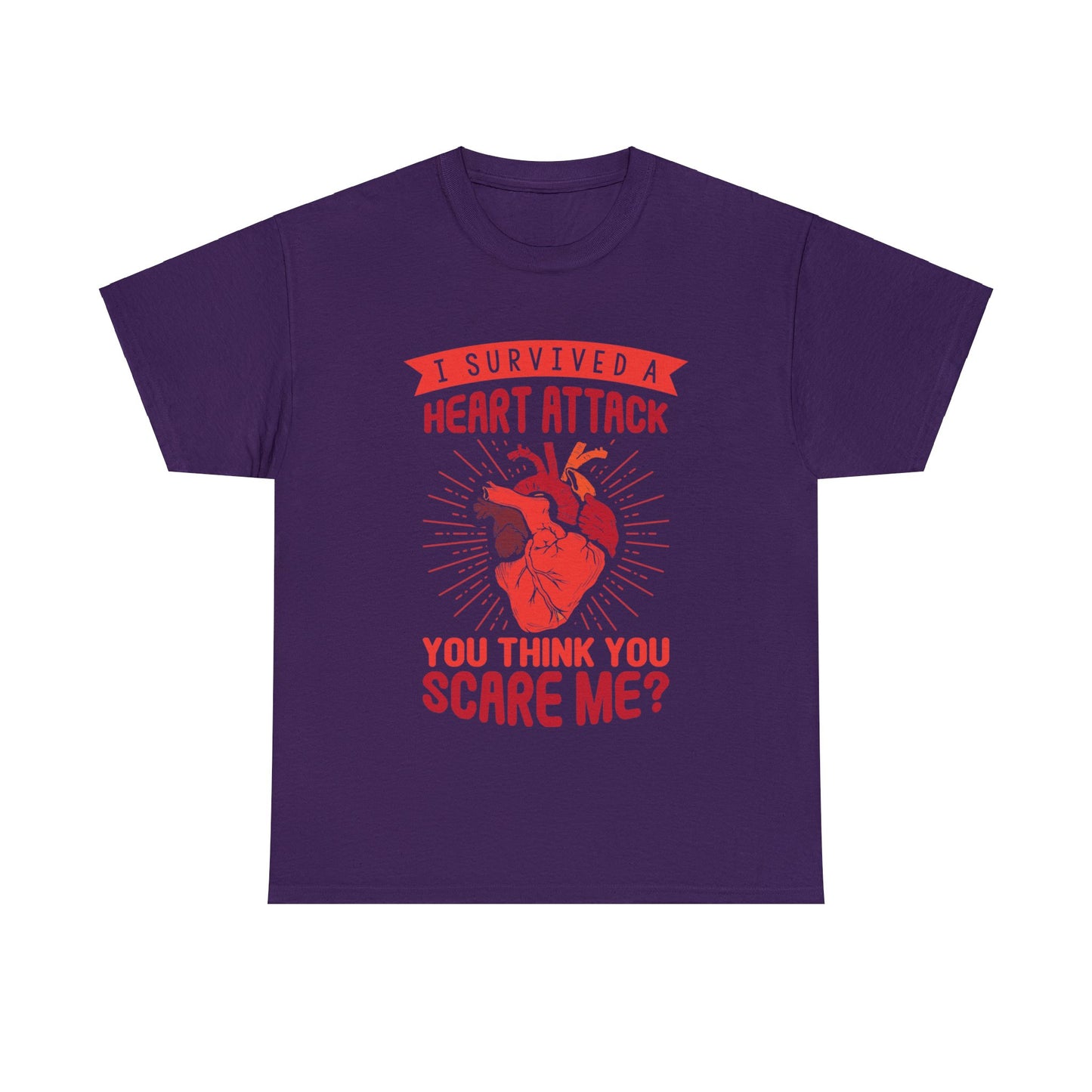 "I Survived a Heart Attack... You Think You Scare Me?" 100% Cotton T-Shirt (Unisex)