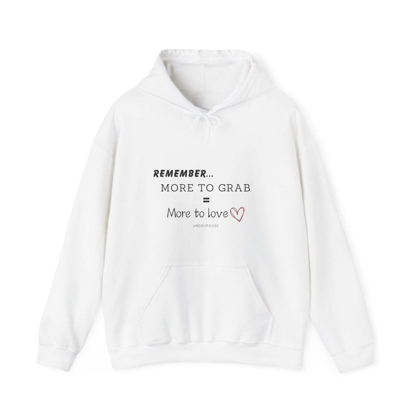 "More To Grab = More To Love, Menopause" Heavy Blend™ Hoodie Sweatshirt