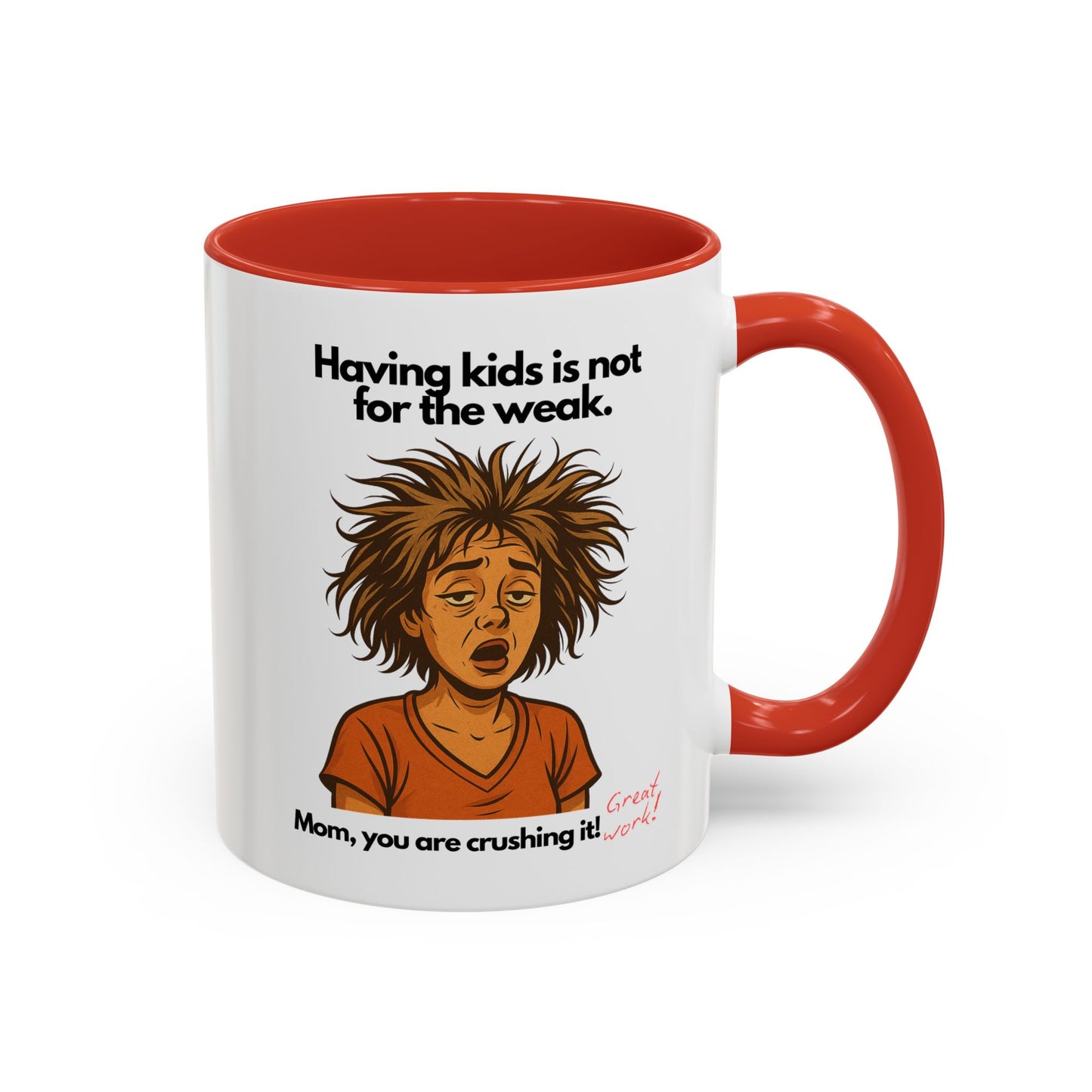 "Having Kids Is Not For The Weak" Accent Coffee Mug, 11 Oz and 15 Oz