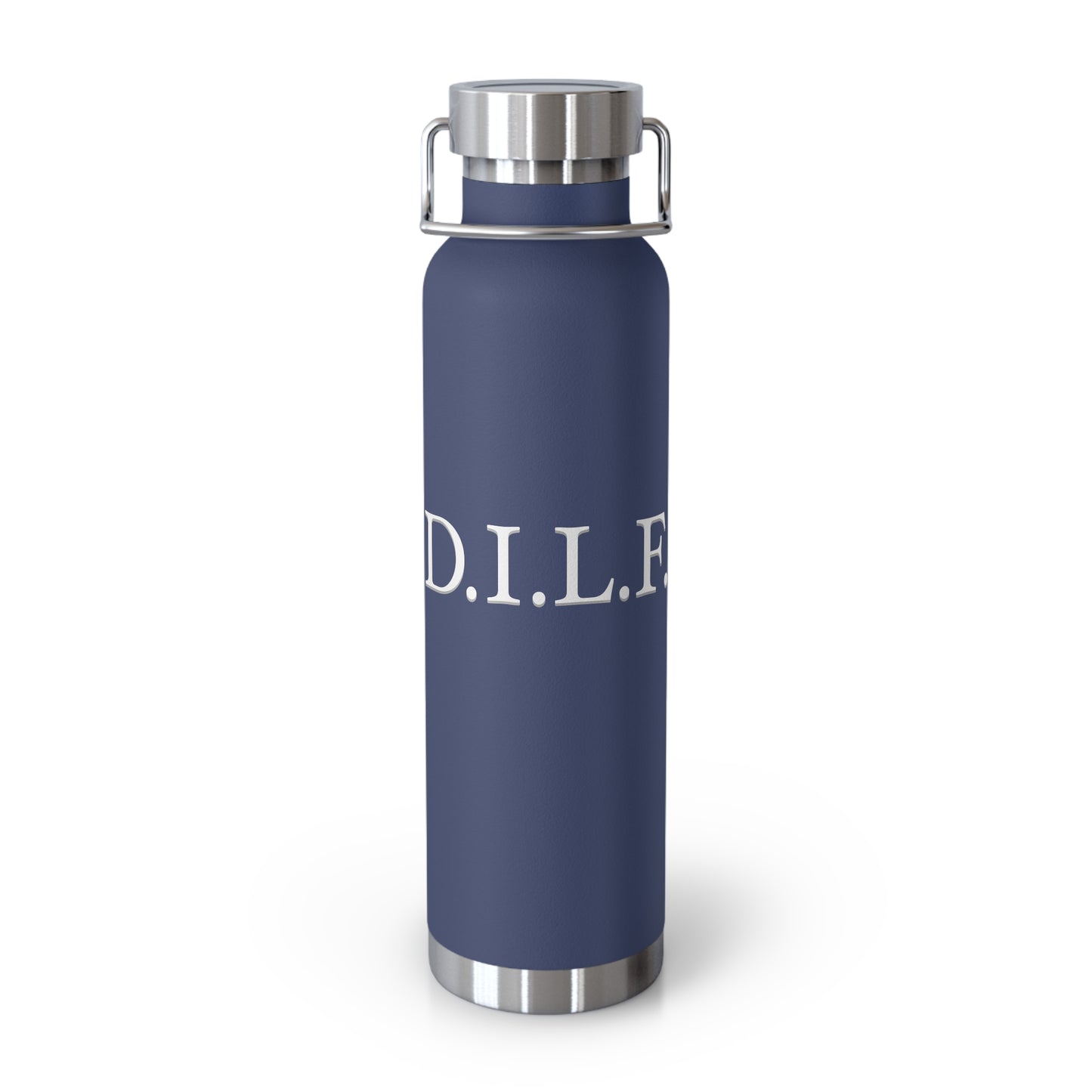 "D.I.L.F." Eco-Friendly 22oz Vacuum Insulated Bottle - BPA Free