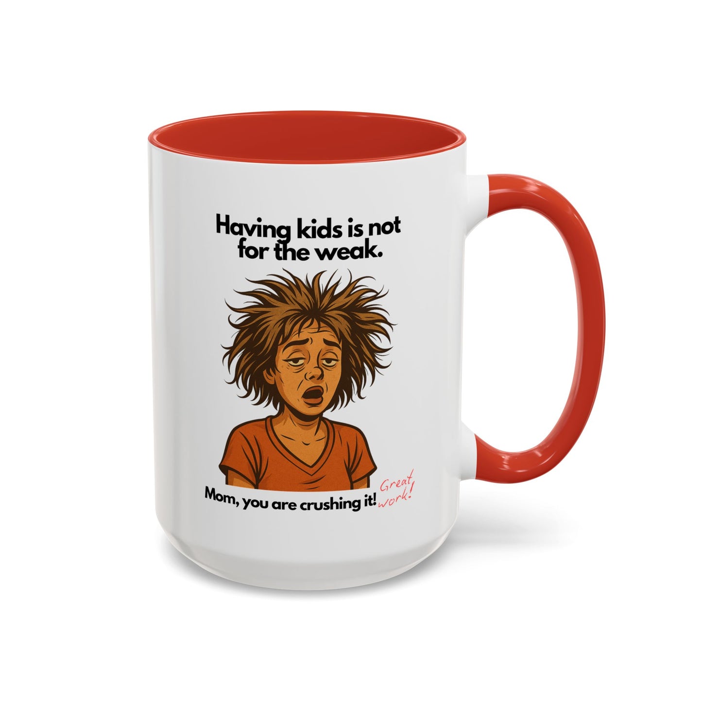 "Having Kids Is Not For The Weak" Accent Coffee Mug, 11 Oz and 15 Oz