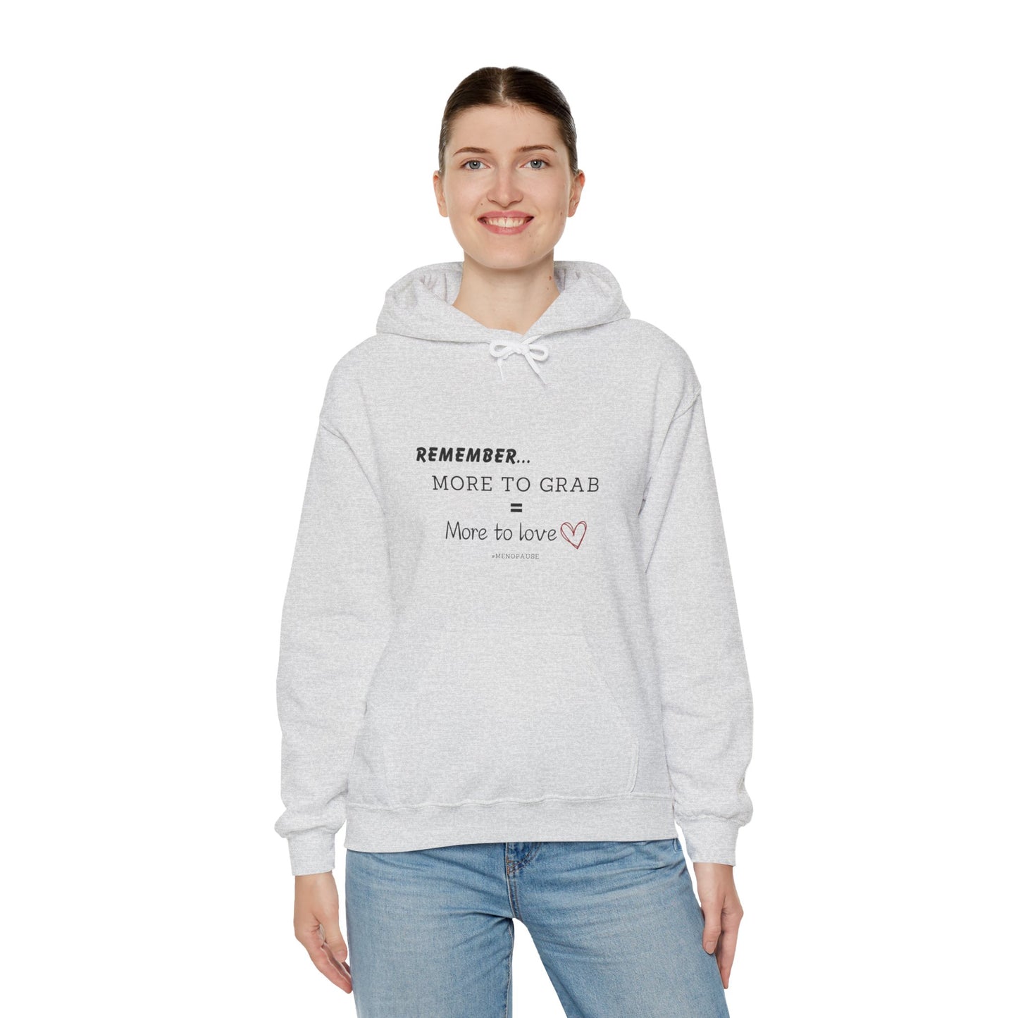 "More To Grab = More To Love, Menopause" Heavy Blend™ Hoodie Sweatshirt