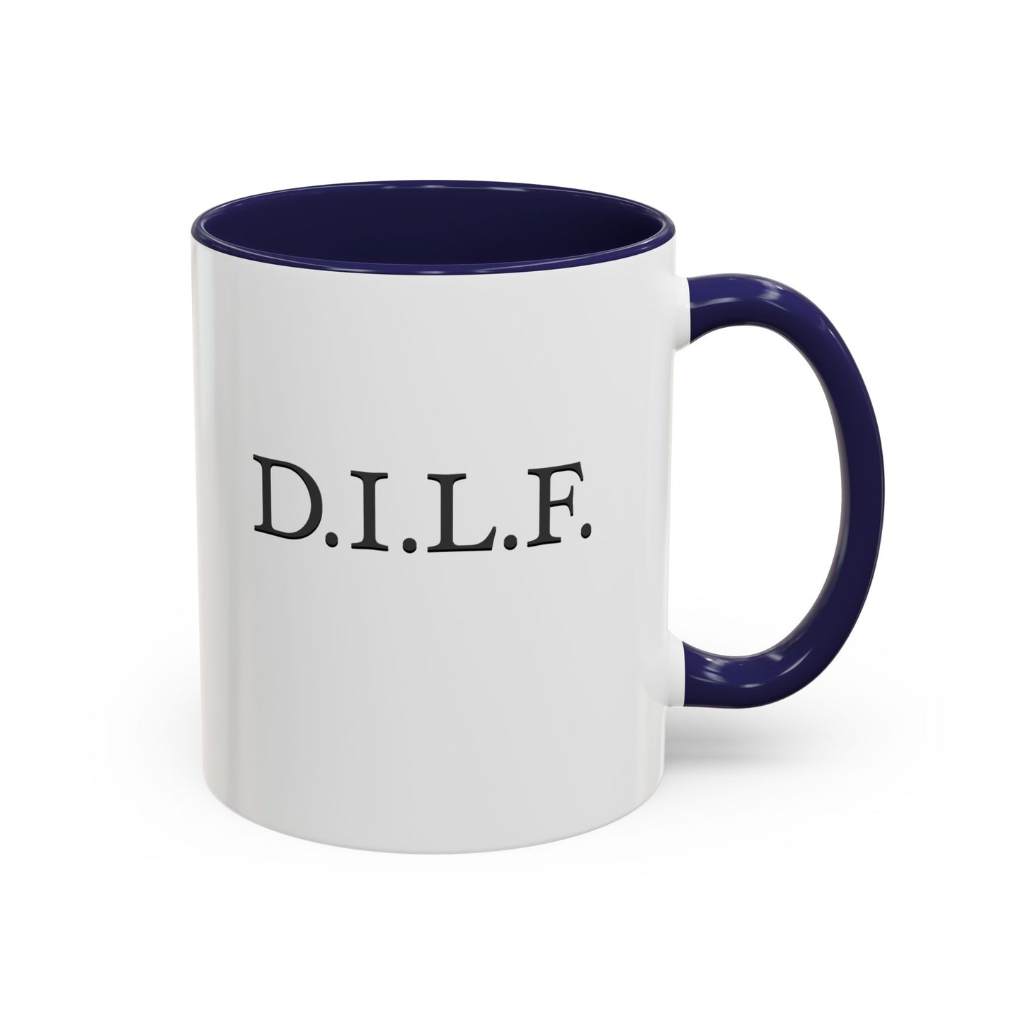 "D.I.L.F." Accent Coffee Mug, 11 Oz and 15 Oz