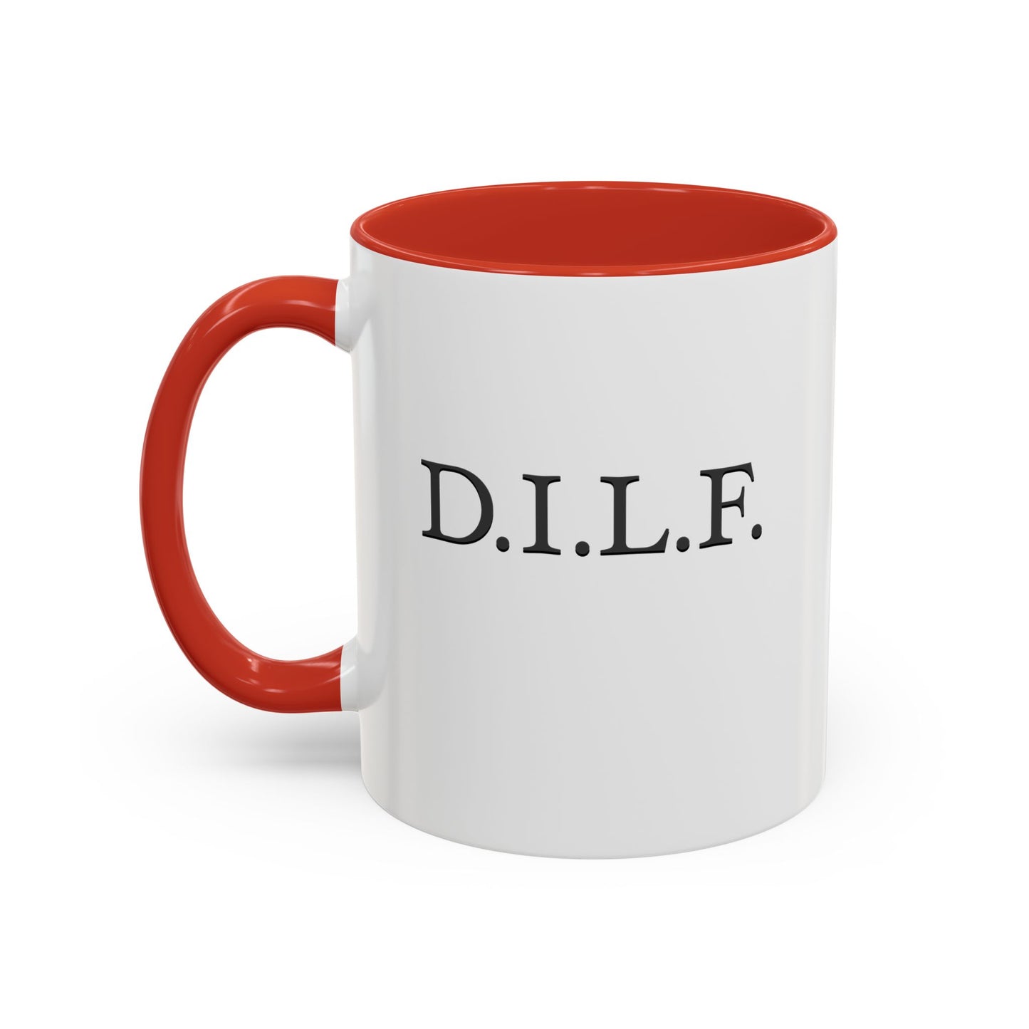 "D.I.L.F." Accent Coffee Mug, 11 Oz and 15 Oz