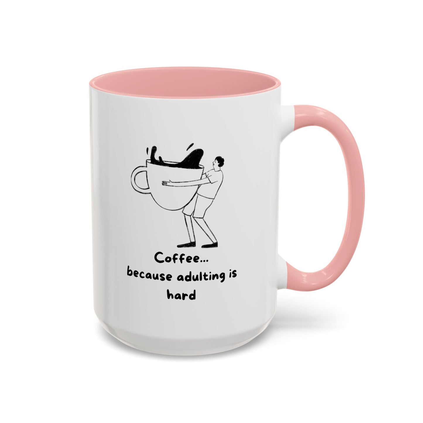 "Coffee, Because Adulting Is Hard" Accent Coffee Mug, 11 oz and 15 oz