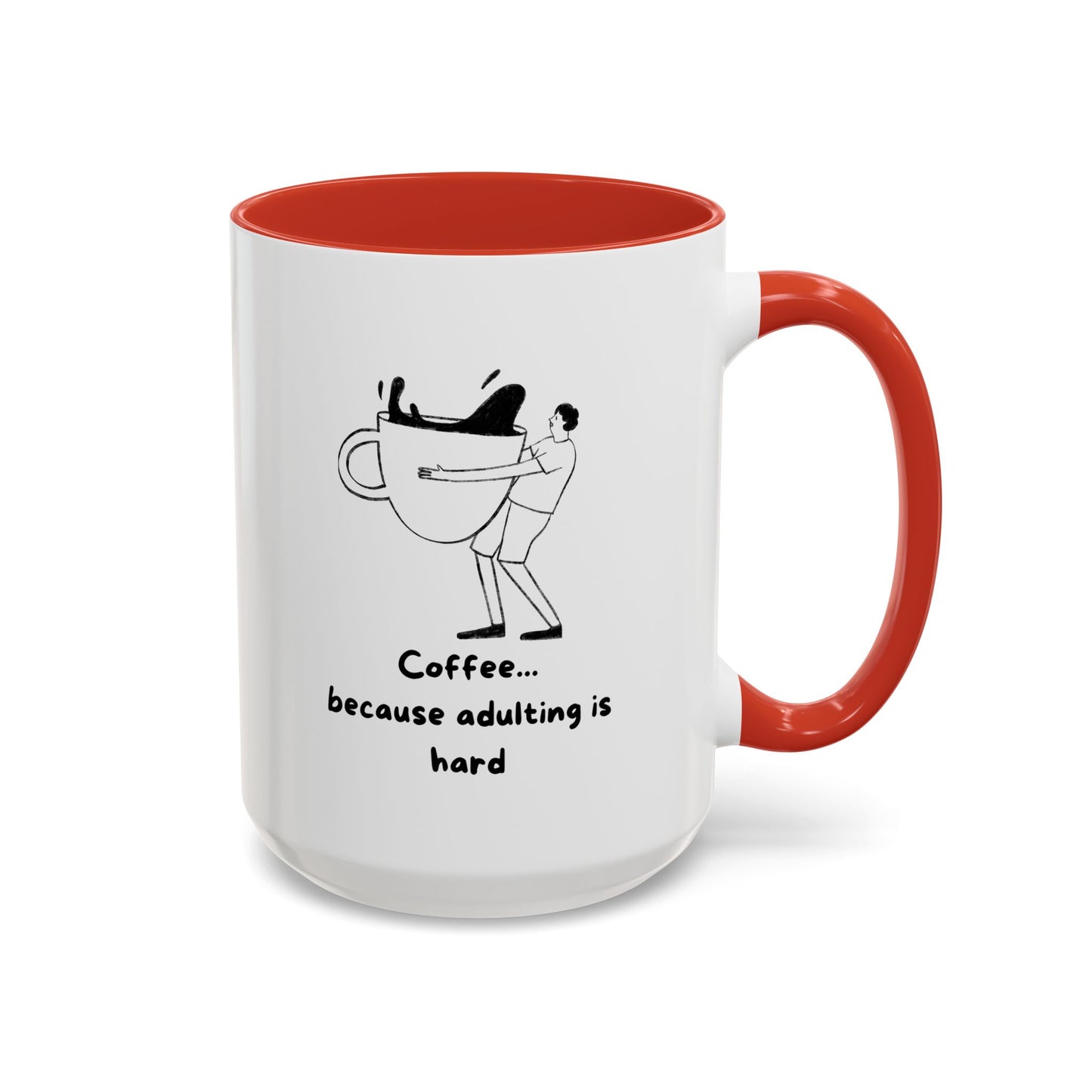 "Coffee, Because Adulting Is Hard" Accent Coffee Mug, 11 oz and 15 oz