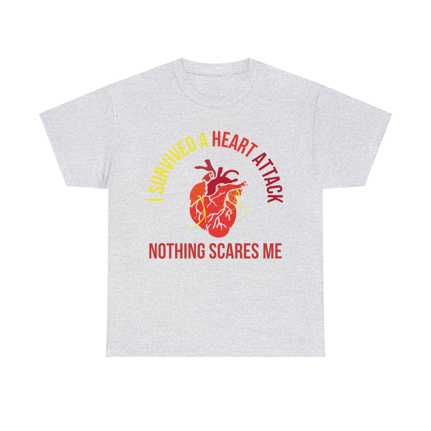 "I Survived a Heart Attack...Nothing Scares Me" 100% Cotton T-Shirt (Unisex)