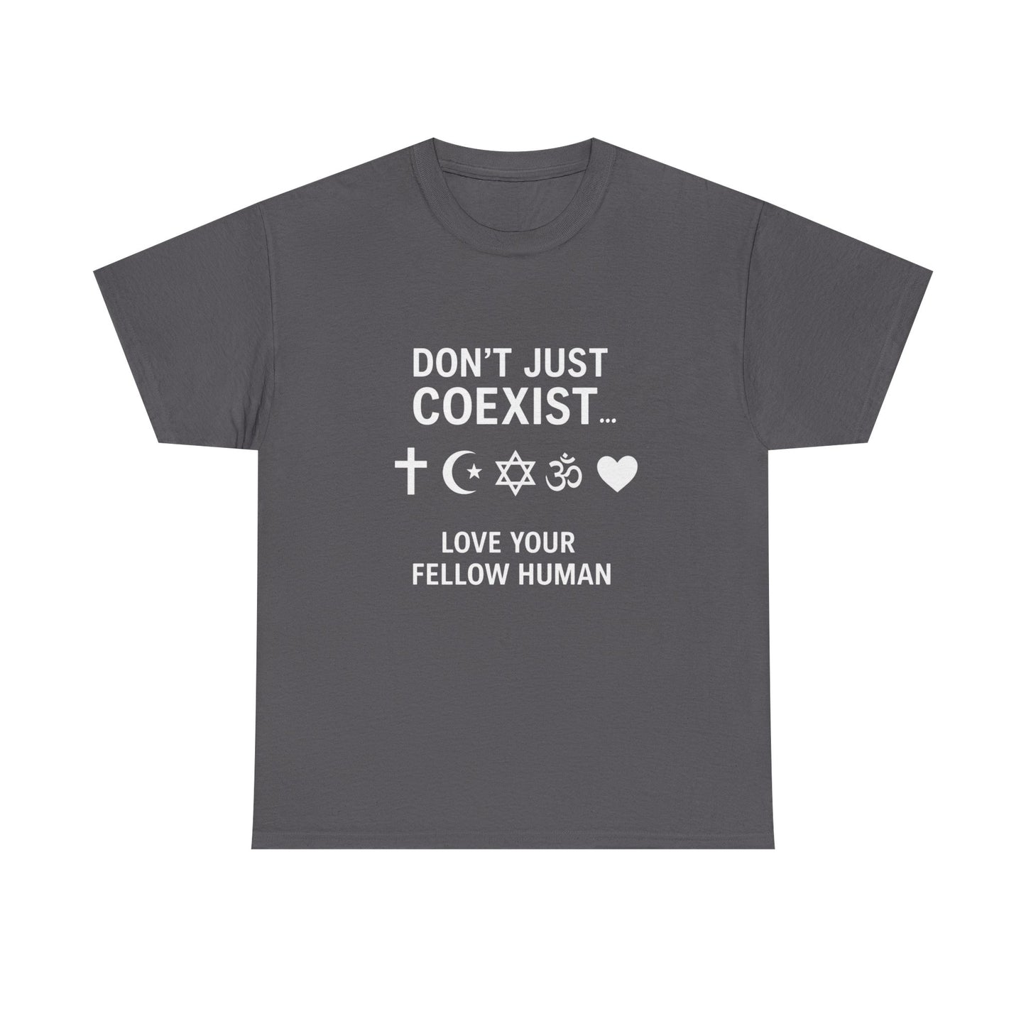 Love Your Fellow Human 100% Cotton Unisex Tee - Pro Love Message T-Shirt