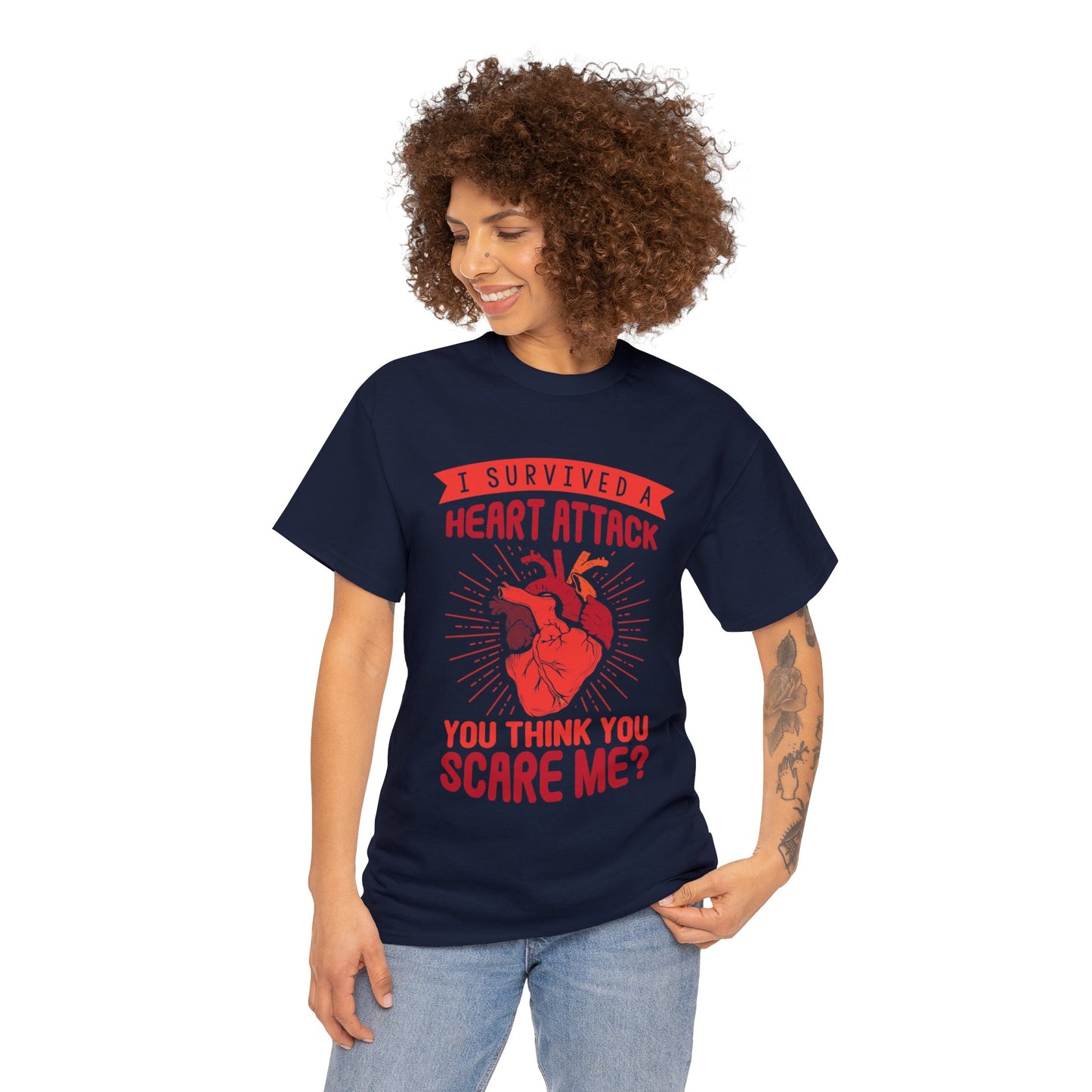 "I Survived a Heart Attack... You Think You Scare Me?" 100% Cotton T-Shirt (Unisex)