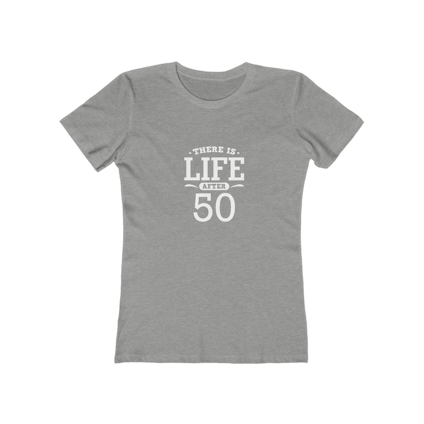 "There is Life After 50" 100% Cotton Women's Fitted T-Shirt