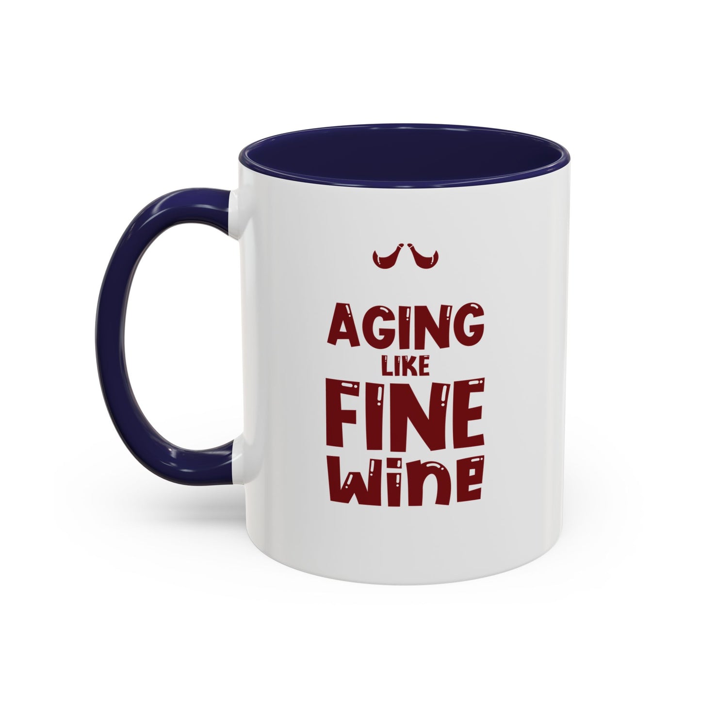 "Aging Like Fine Wine" Accent Coffee Mug, 11 Oz and 15 Oz