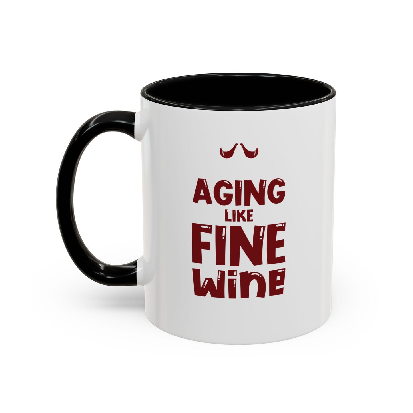 "Aging Like Fine Wine" Accent Coffee Mug, 11 Oz and 15 Oz