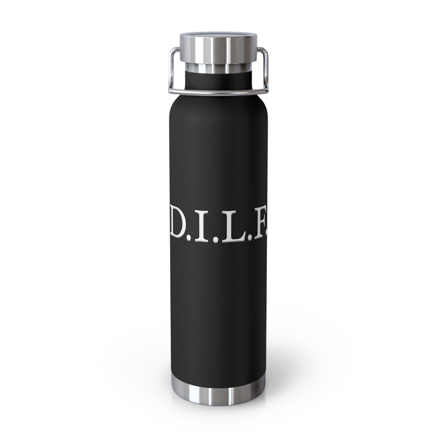 "D.I.L.F." Eco-Friendly 22oz Vacuum Insulated Bottle - BPA Free