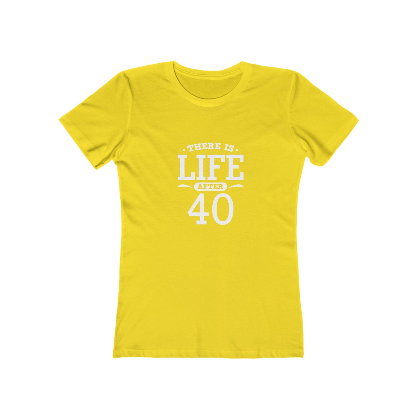 "There is Life After 40"1 00% Cotton Women's Fitted T-Shirt