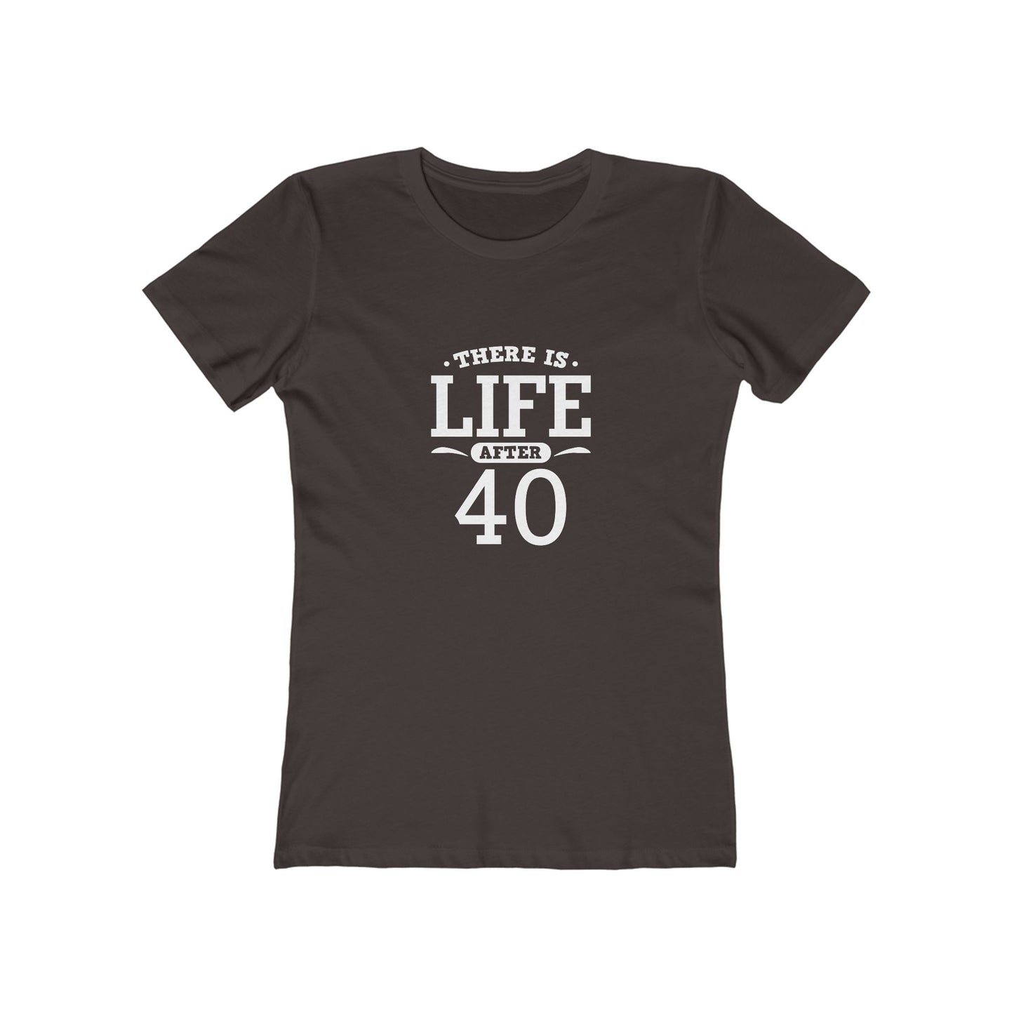 "There is Life After 40"1 00% Cotton Women's Fitted T-Shirt