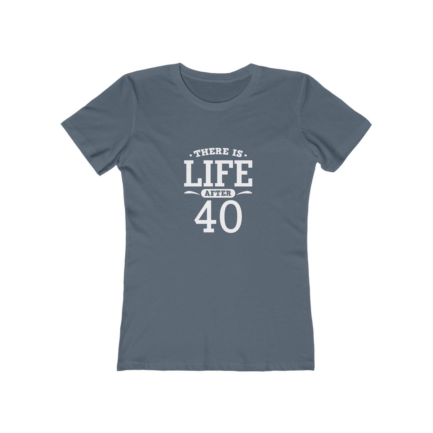 "There is Life After 40"1 00% Cotton Women's Fitted T-Shirt