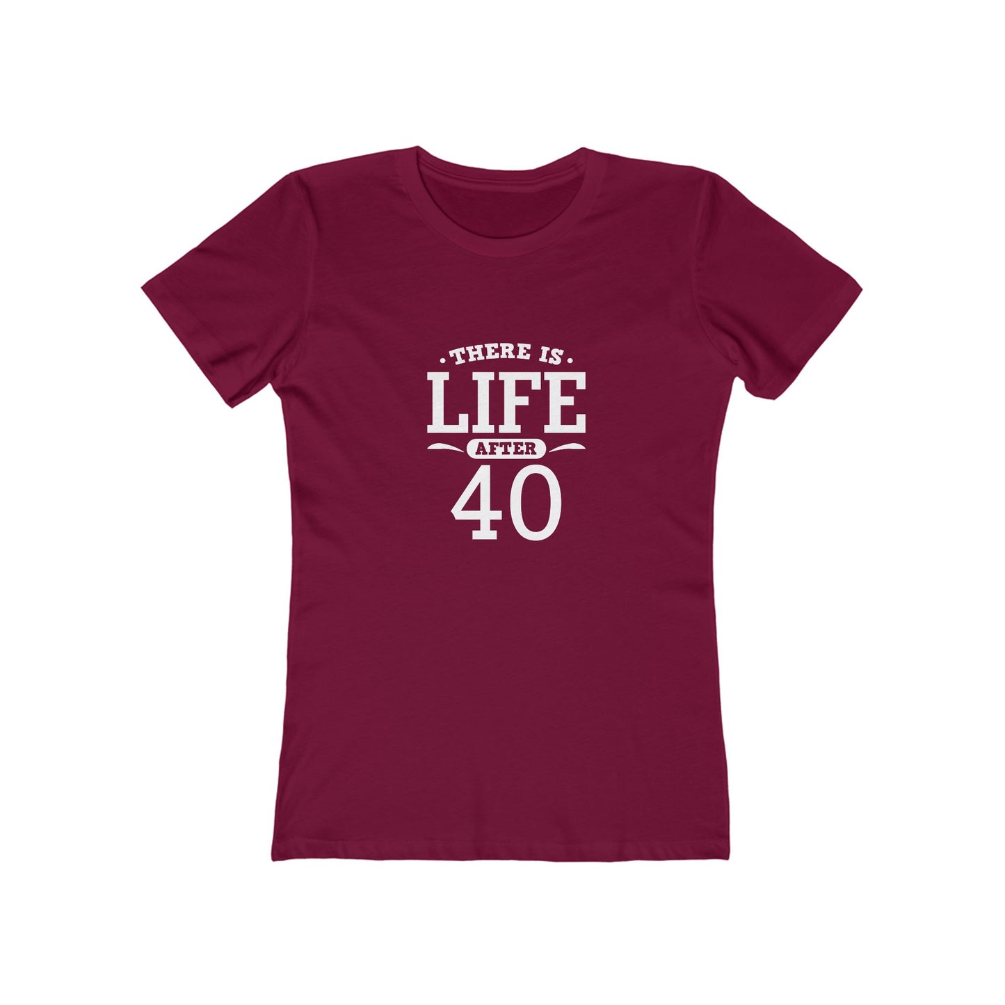 "There is Life After 40"1 00% Cotton Women's Fitted T-Shirt
