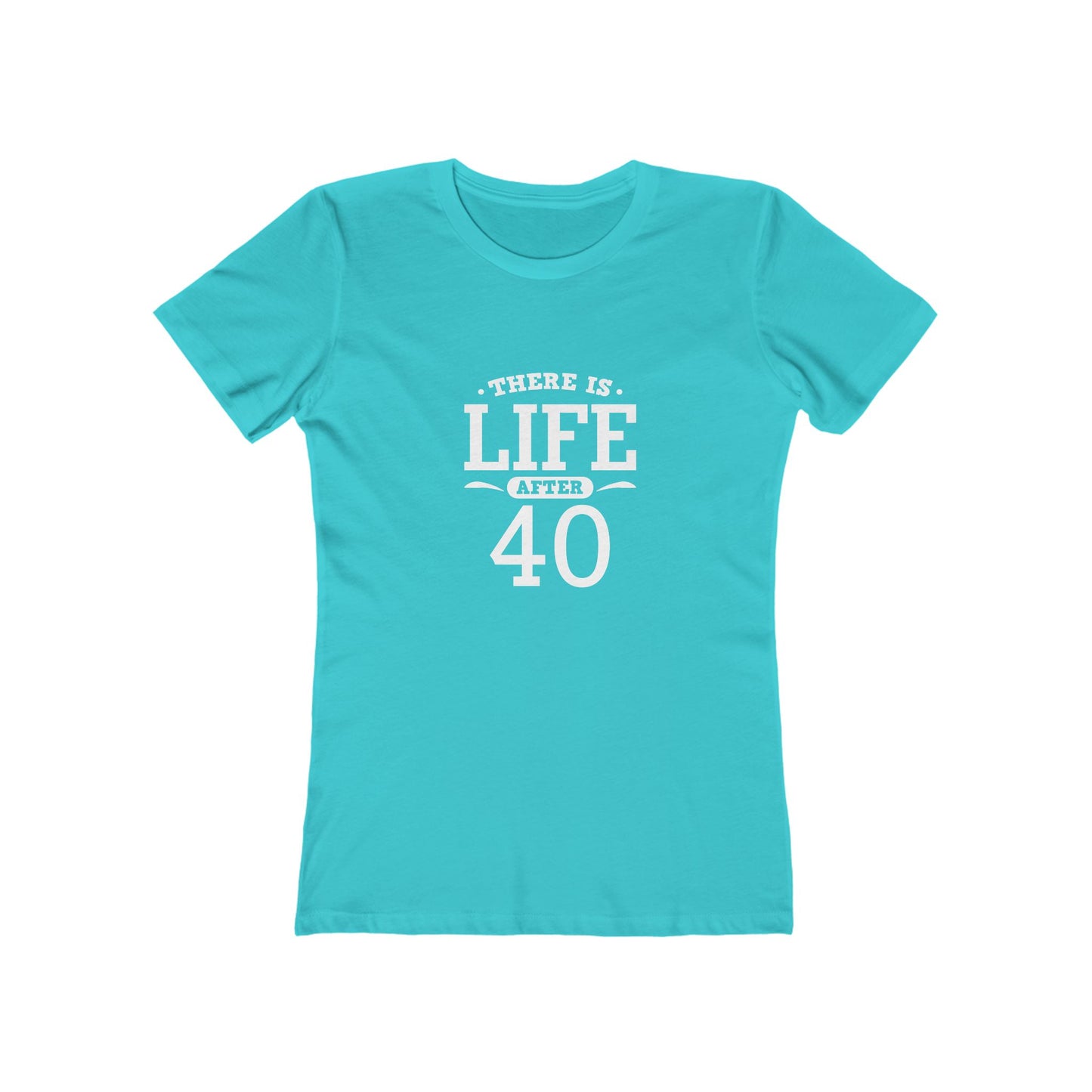 "There is Life After 40"1 00% Cotton Women's Fitted T-Shirt