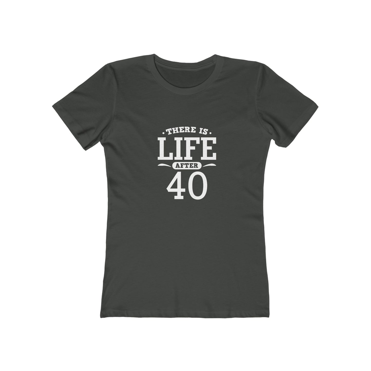 "There is Life After 40"1 00% Cotton Women's Fitted T-Shirt