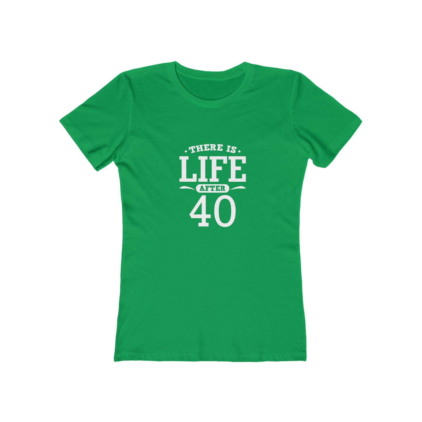 "There is Life After 40"1 00% Cotton Women's Fitted T-Shirt