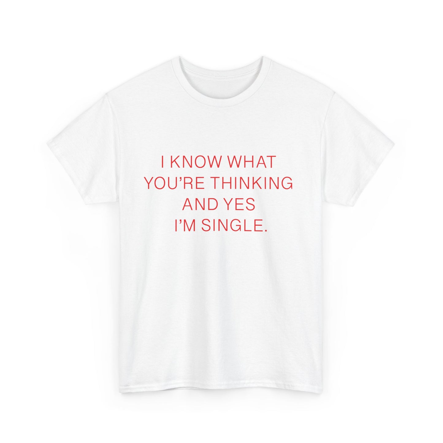 "Yes I'm Single" 100% Cotton T-Shirt (Unisex)