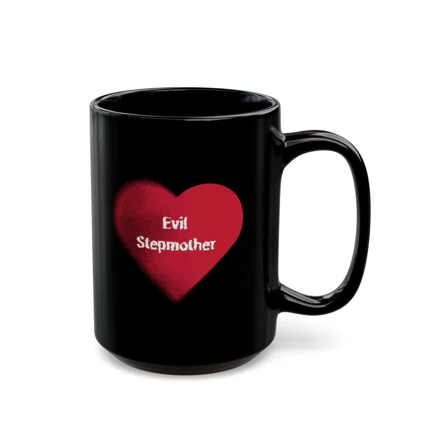 "Evil Stepmother" Black Coffee Mug, 11 0z and 15 Oz