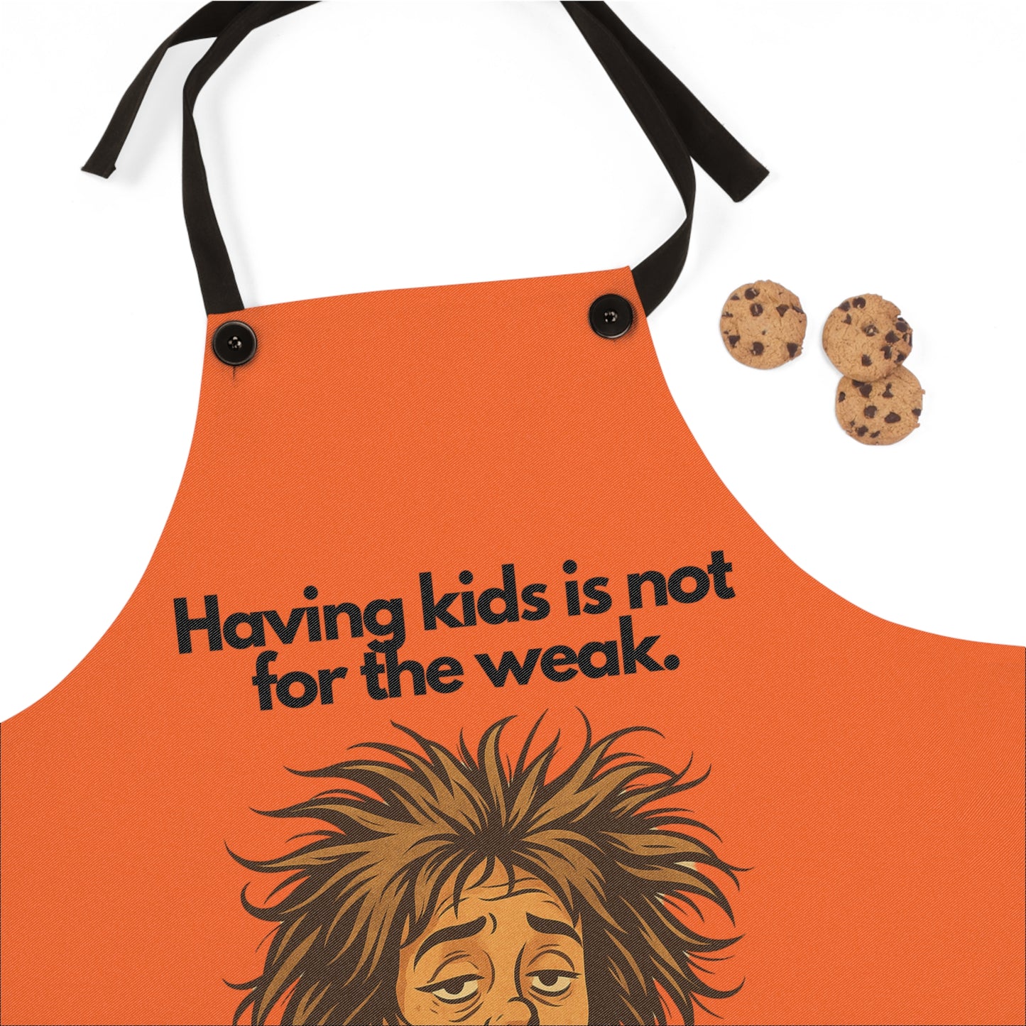 Mom Apron: "Having Kids Is Not For The Weak" - Orange