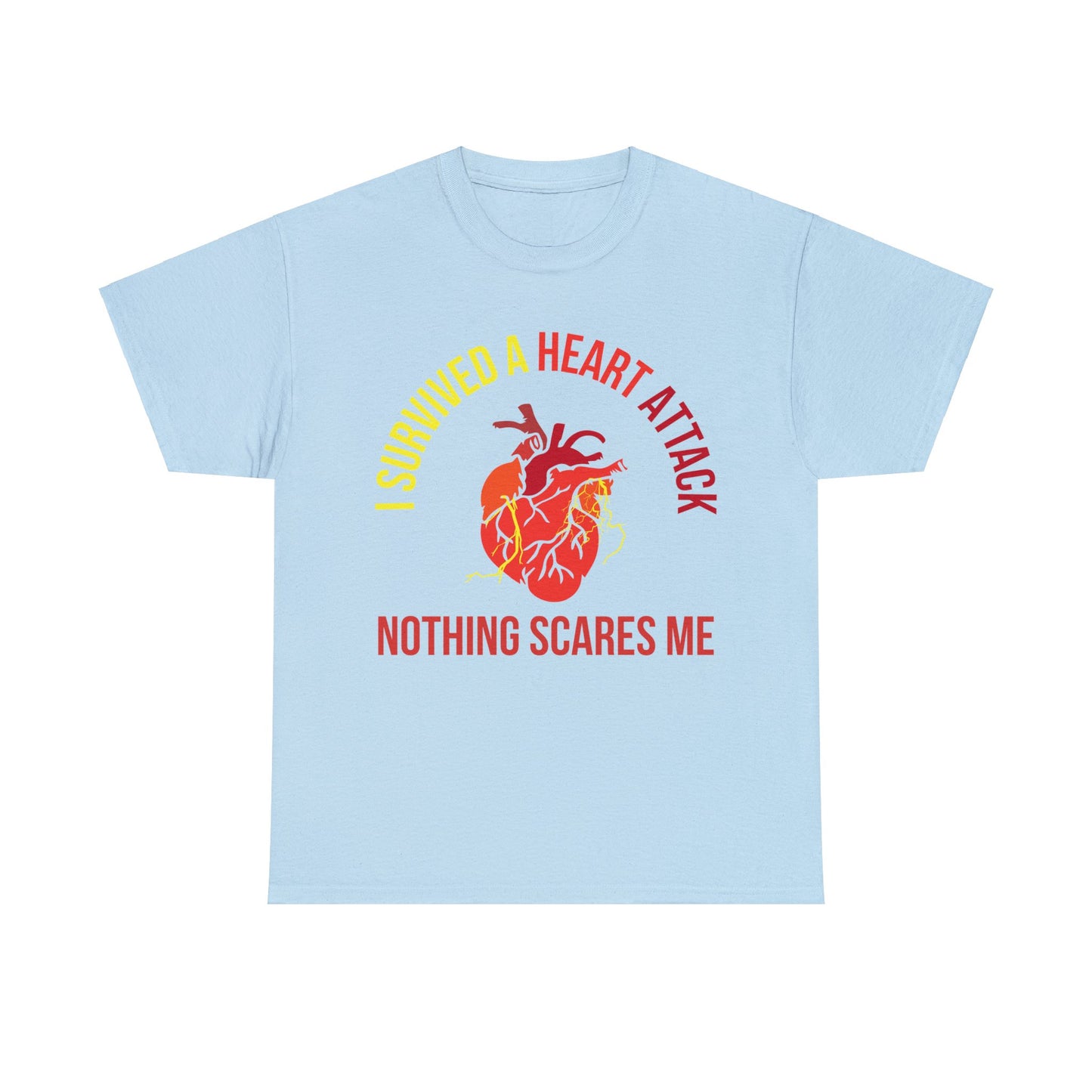 "I Survived a Heart Attack...Nothing Scares Me" 100% Cotton T-Shirt (Unisex)