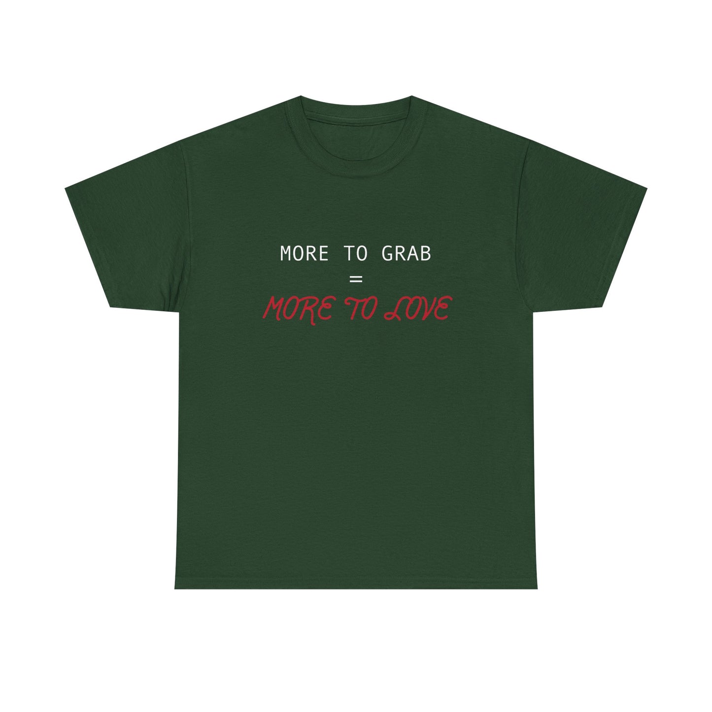 "More to Grab = More to Love" 100% Cotton T-Shirt (Unisex)