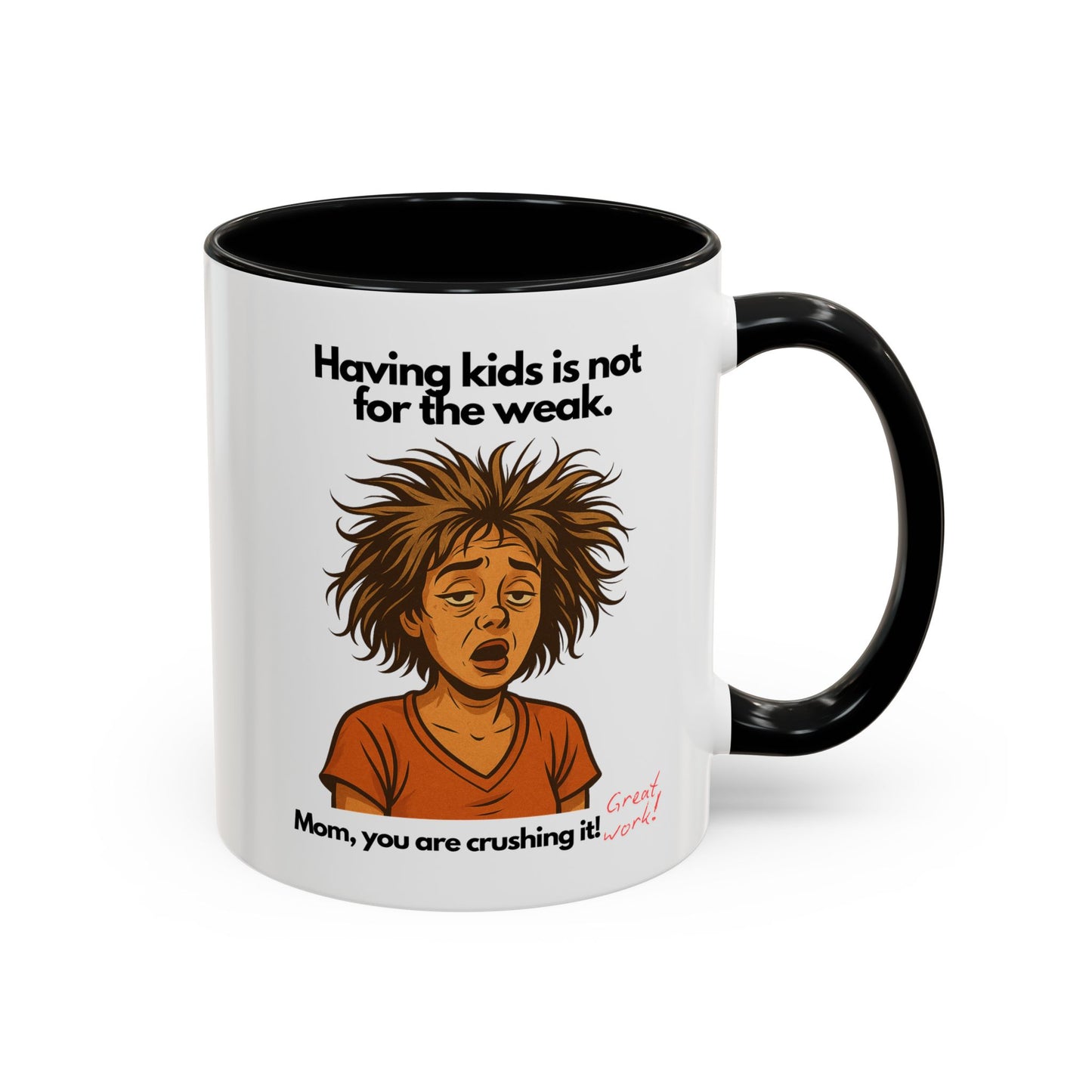 "Having Kids Is Not For The Weak" Accent Coffee Mug, 11 Oz and 15 Oz