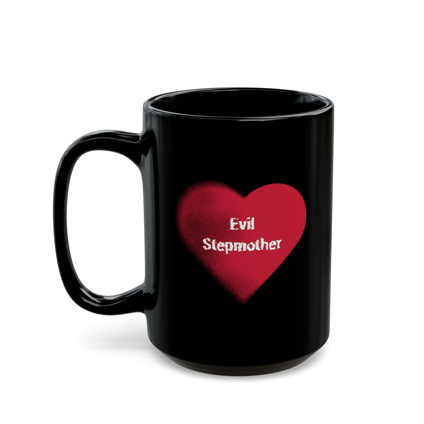"Evil Stepmother" Black Coffee Mug, 11 0z and 15 Oz