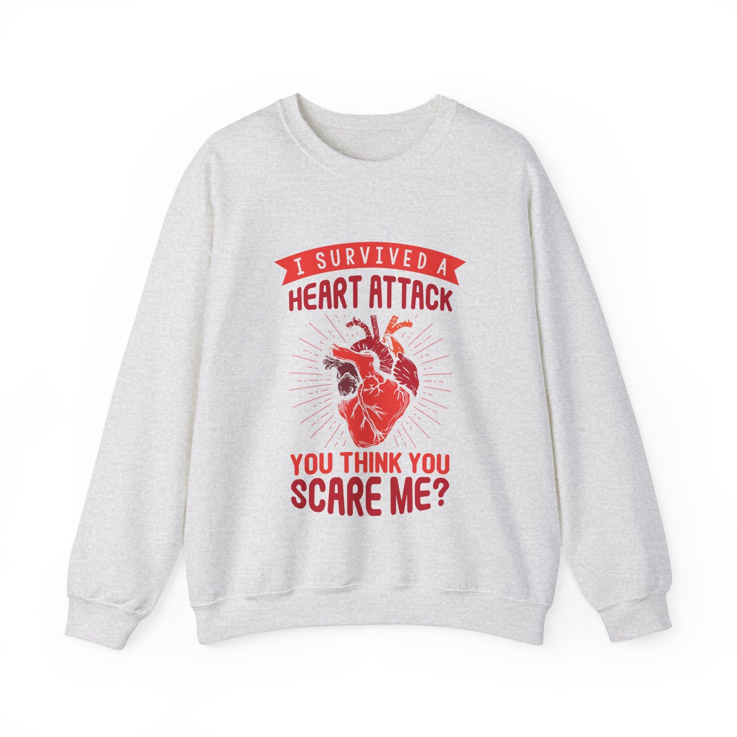 "I Survived A Heart Attack...You Think You Scare Me" Heavy Blend™ Crewneck Sweatshirt (Unisex)